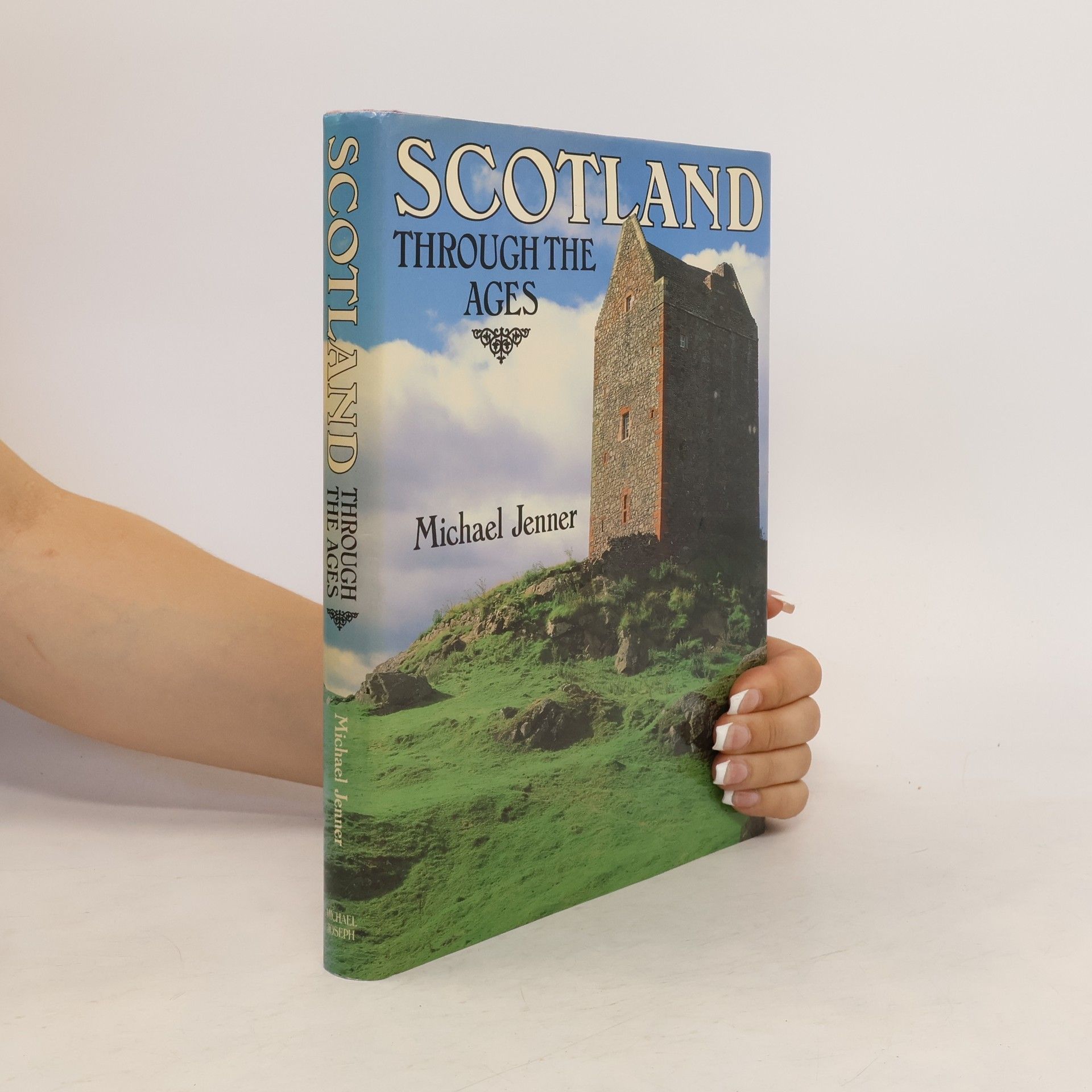 Michael Jenner Scotland Through the Ages