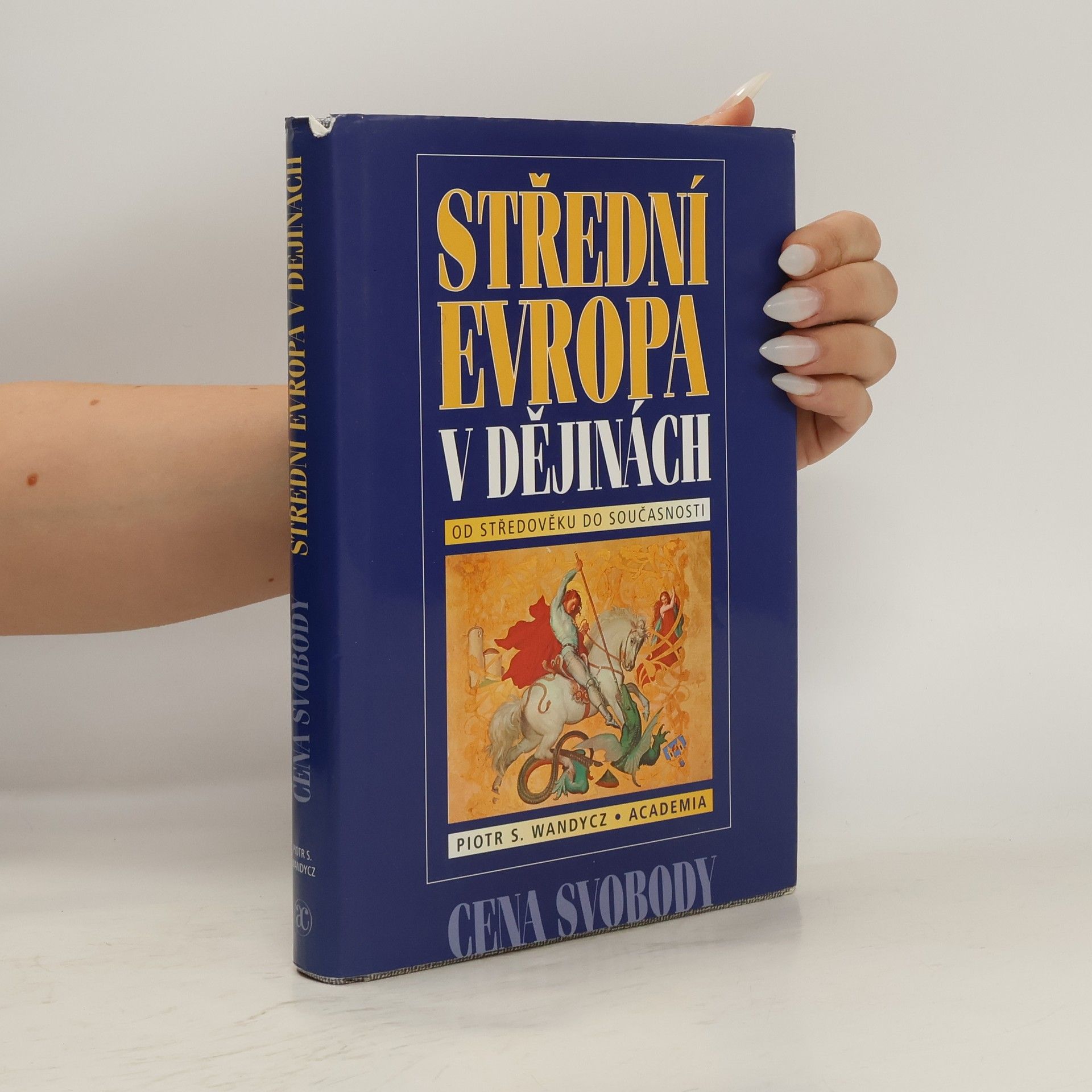 Piotr S. Piotr Stefan Wandycz Střední Evropa v dějinách od středověku do současnosti