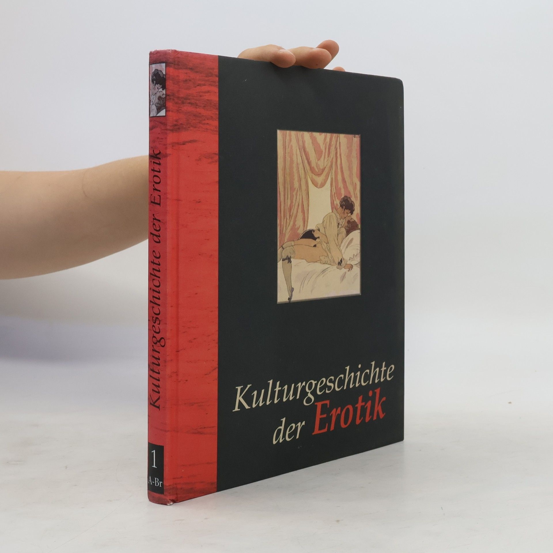 Autorenkollektiv Kulturgeschichte der Erotik 1, A-Br