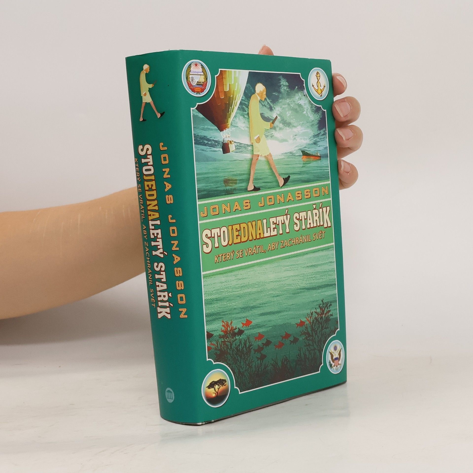 Jonas Jonasson Stojednaletý stařík, který se vrátil, aby zachránil svět