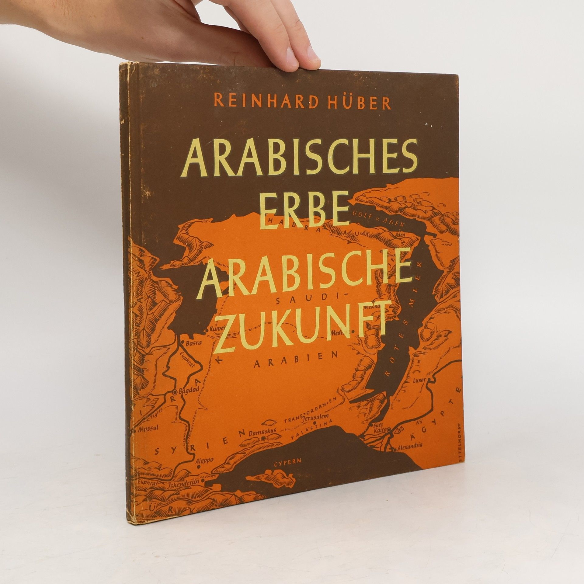 Reinhard Hüber Arabisches Erbe, Arabische Zukunft