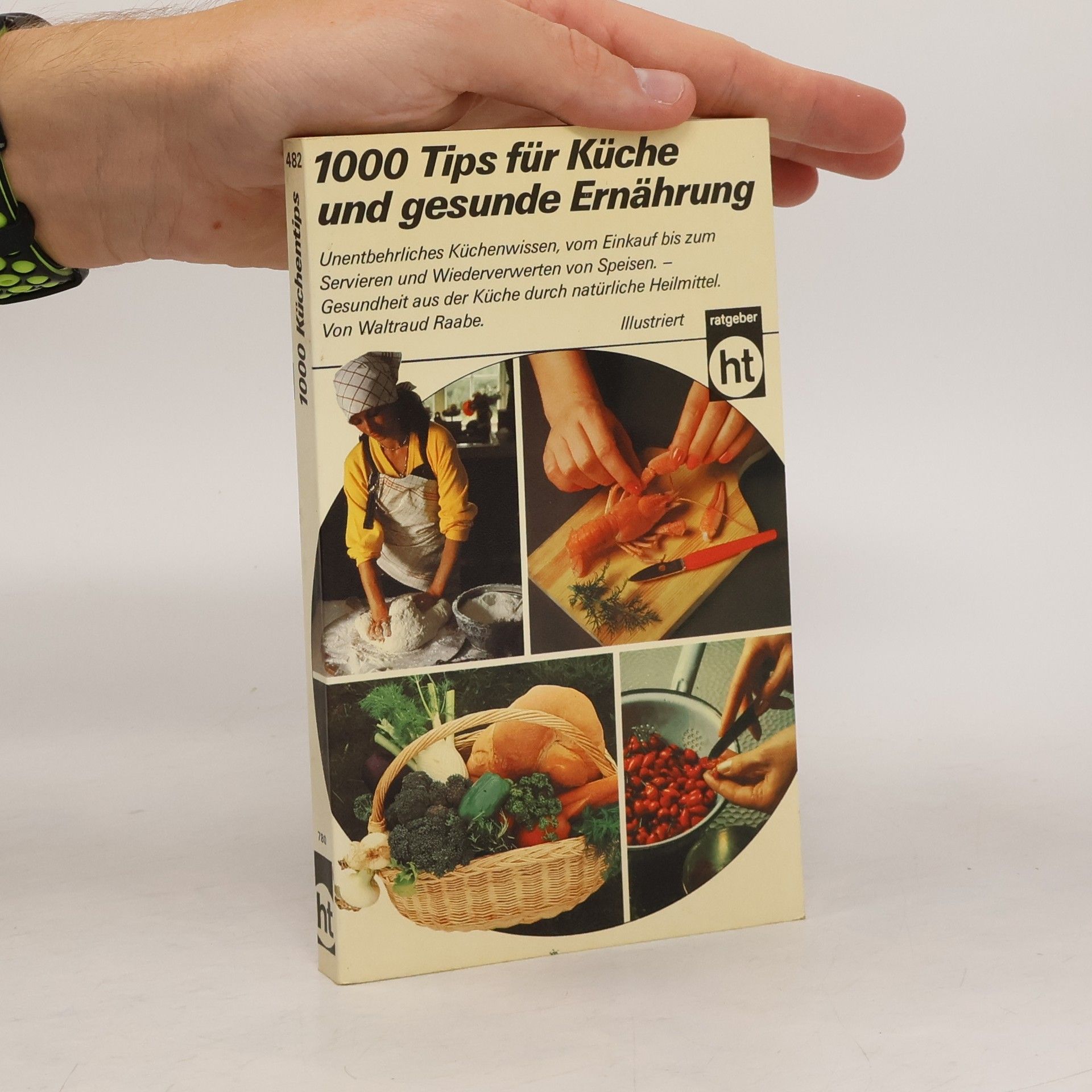 Waltraud Raabe 1000 [Tausend] Tips für Küche und gesunde Ernährung