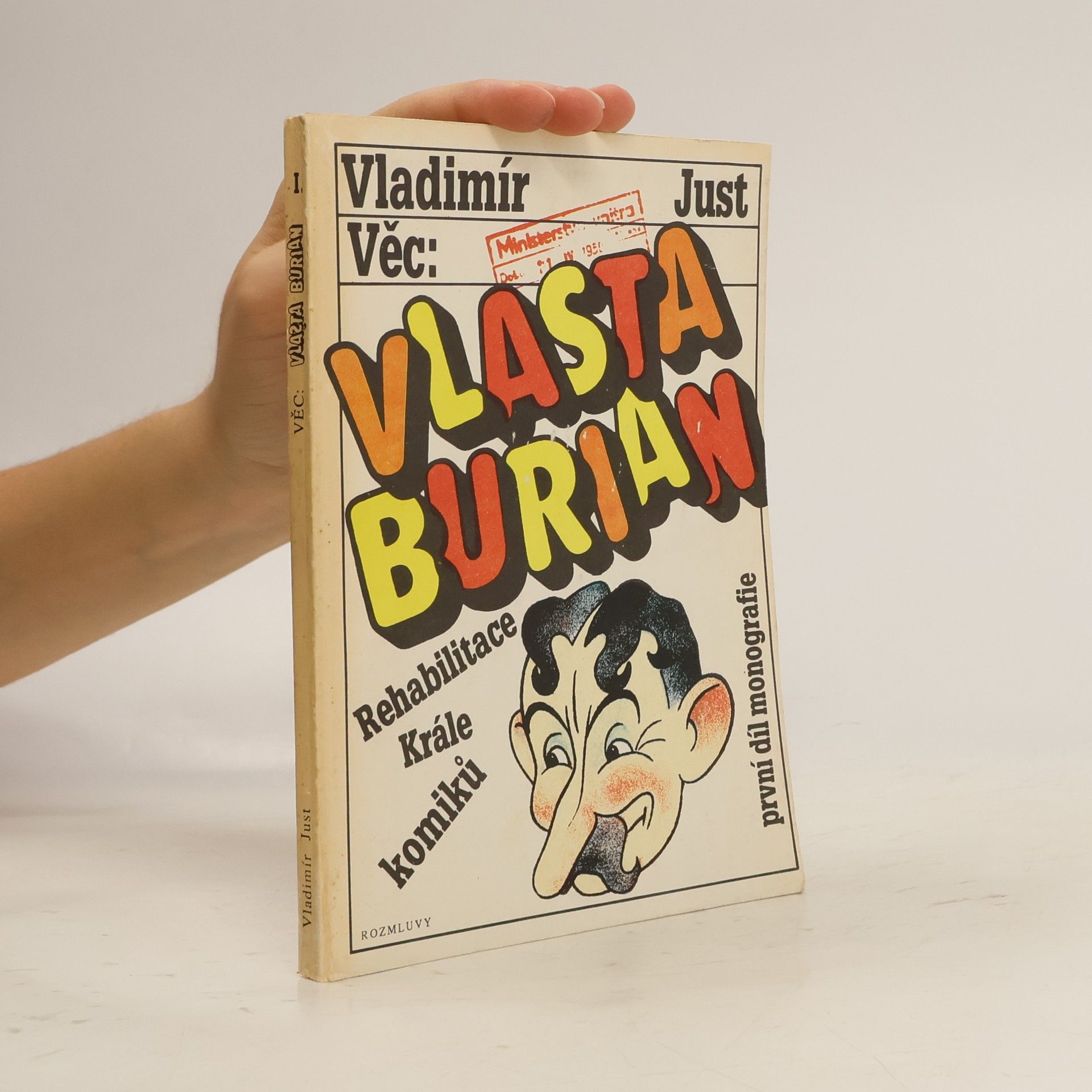 Vladimír Just Vlasta Burian. Rehabilitace krále komiků. První díl monografie.