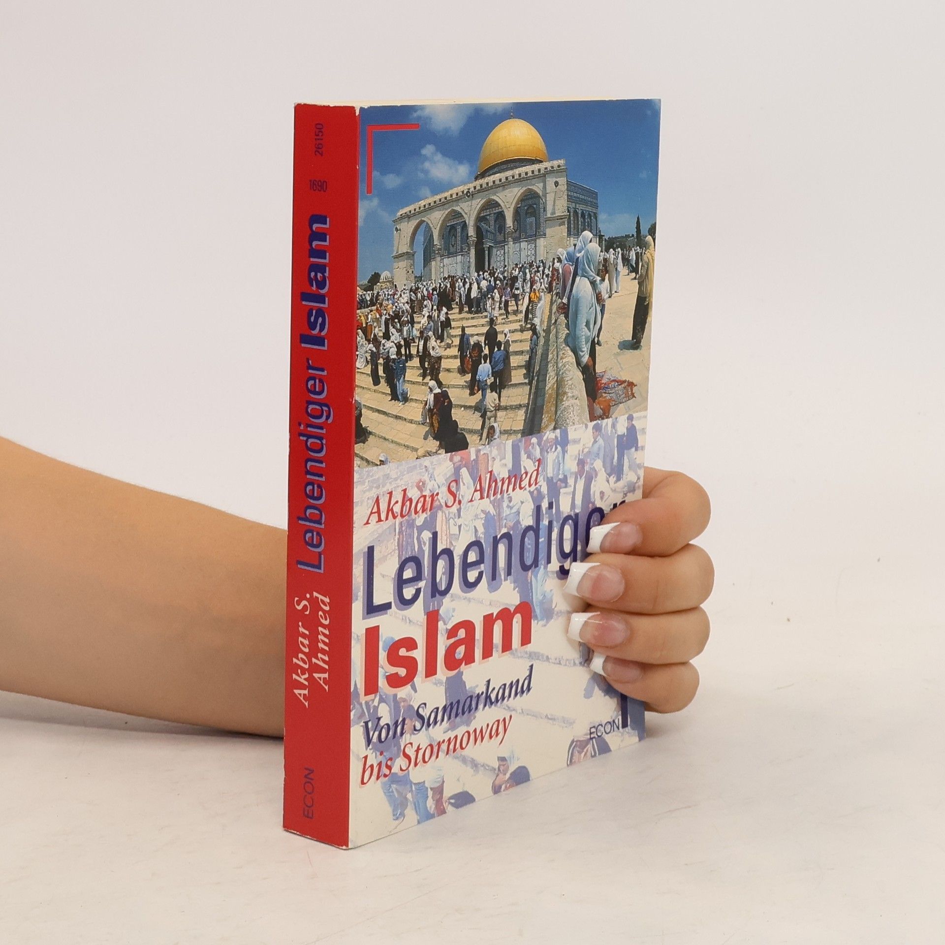 Akbar S. Ahmed Lebendiger Islam
