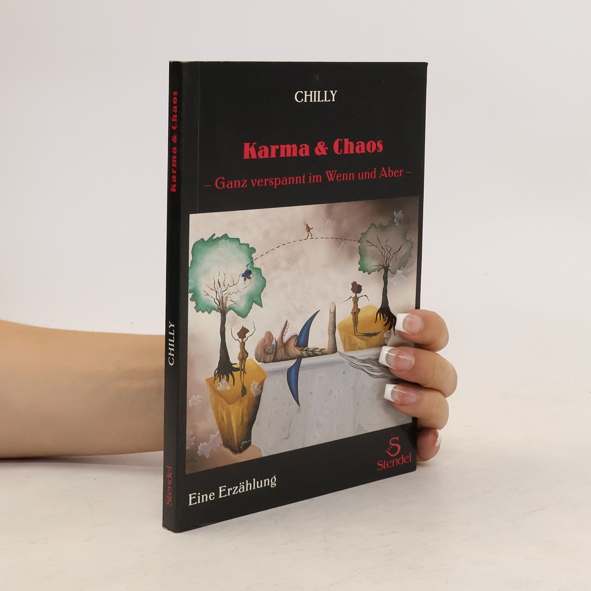 Chilly Karma und Chaos : ganz verspannt im Wenn und Aber : eine Erzählung