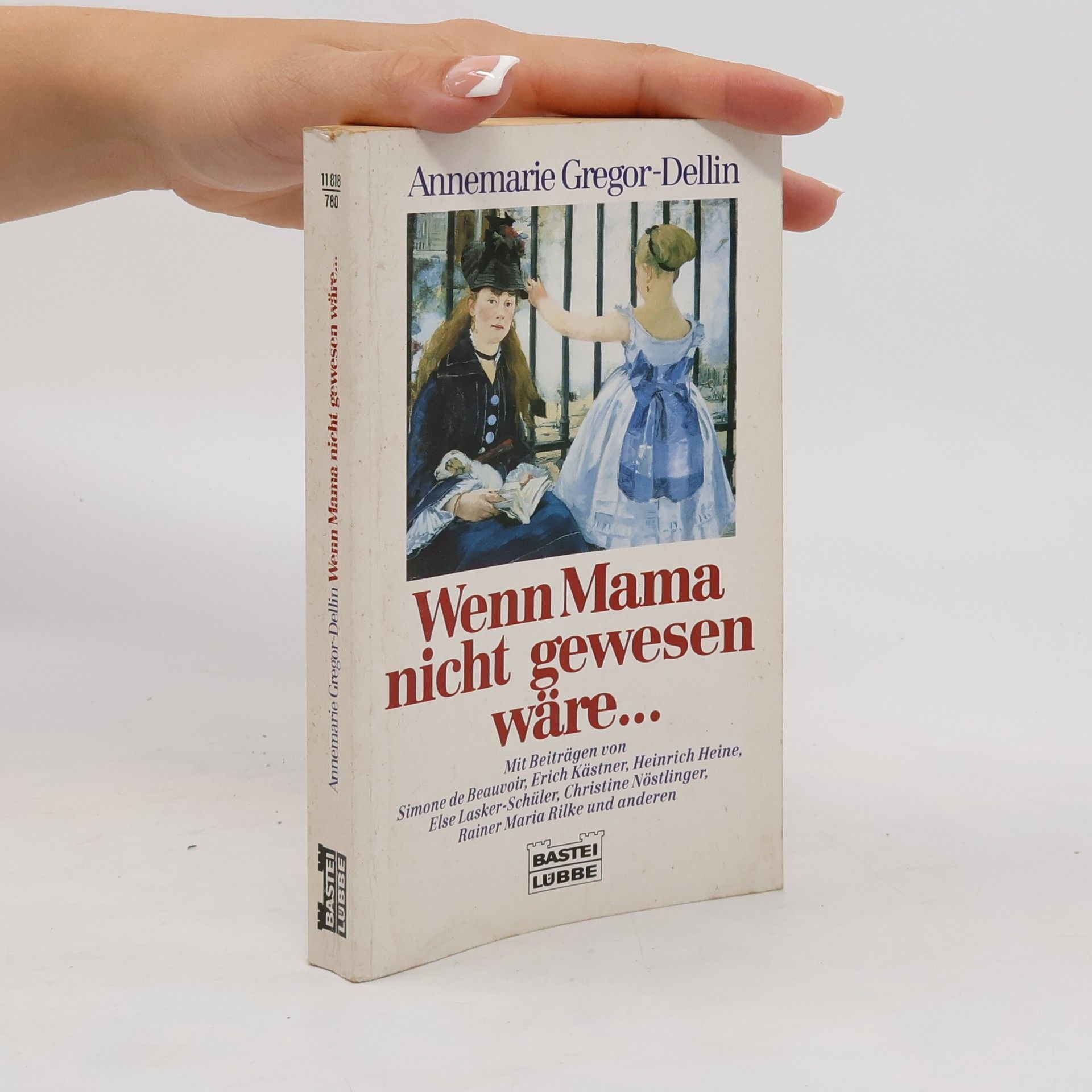 Annemarie Gregor-Dellin Wenn Mama nicht gewesen wäre...