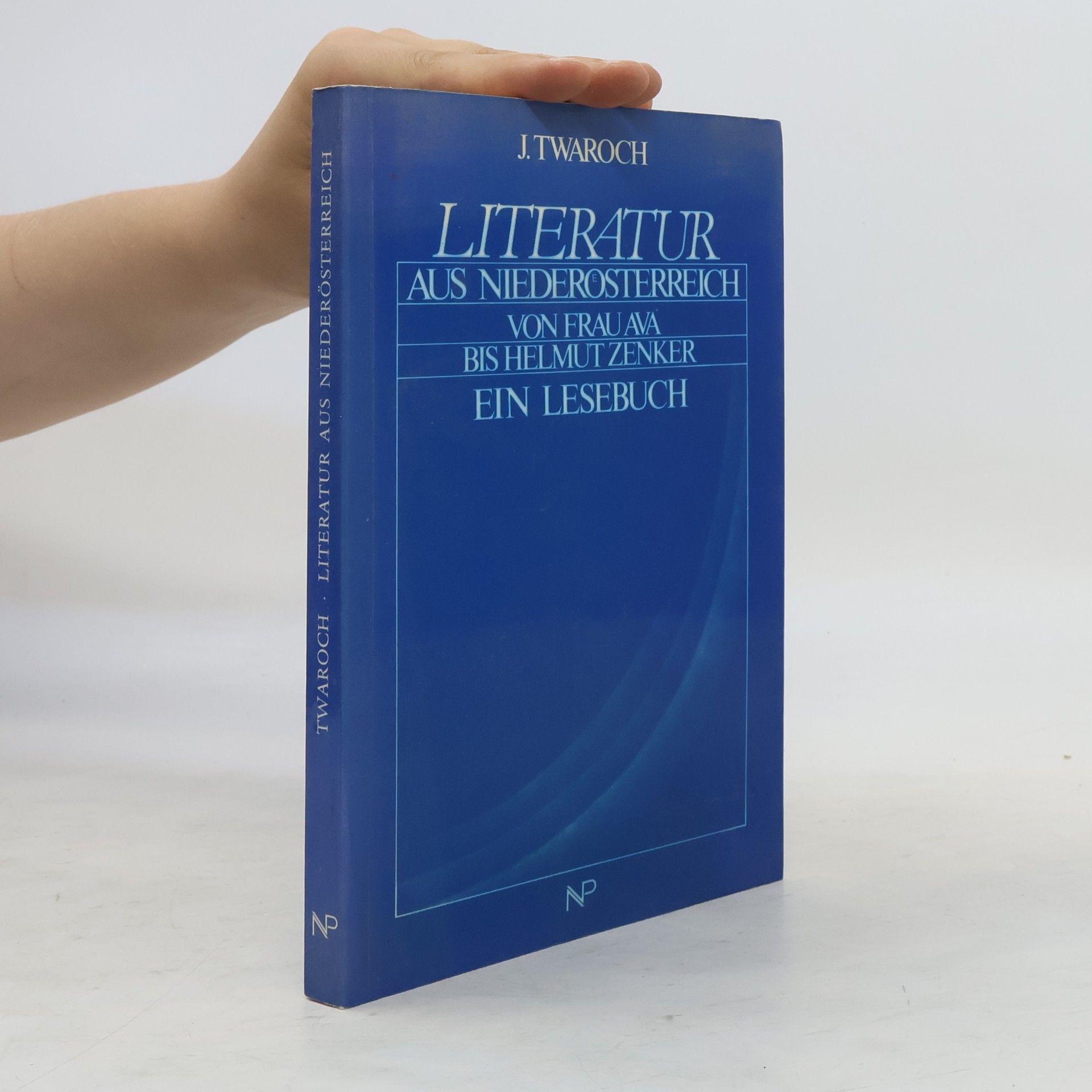 Johannes Twaroch Literatur aus Niederösterreich von Frau Ava bis Helmut Zenker