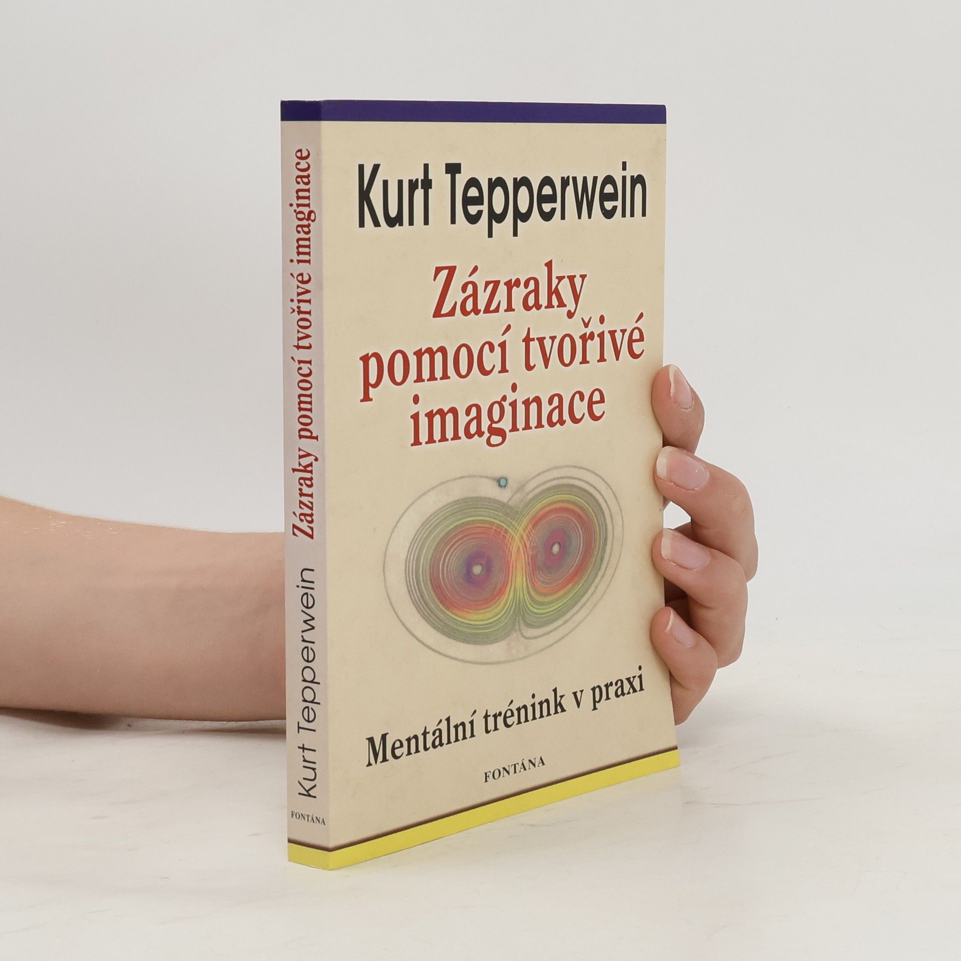 Kurt Tepperwein Zázraky pomocí tvořivé imaginace