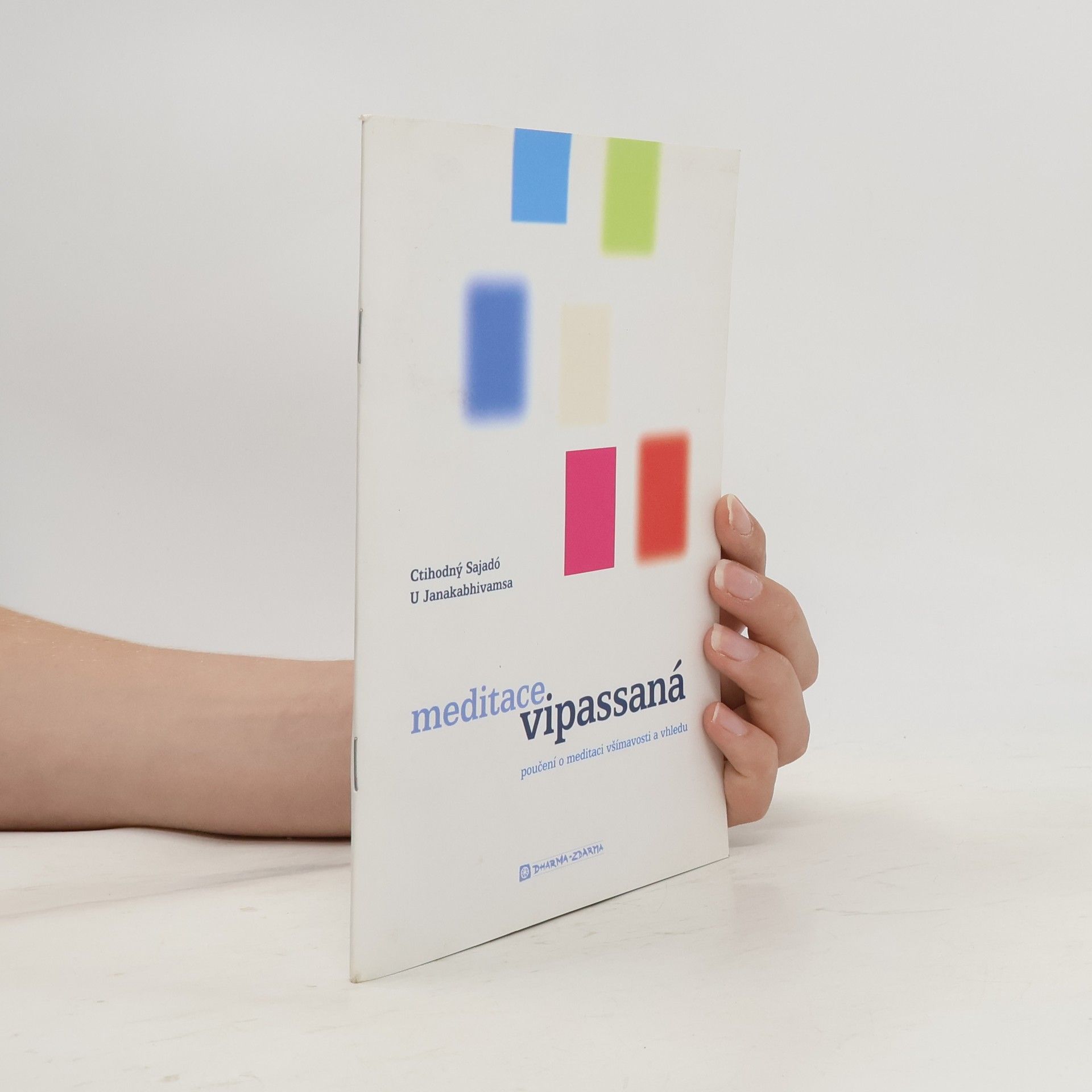 Janakabhivamsa Meditace vipassaná :poučení o meditaci všímavosti a vhledu