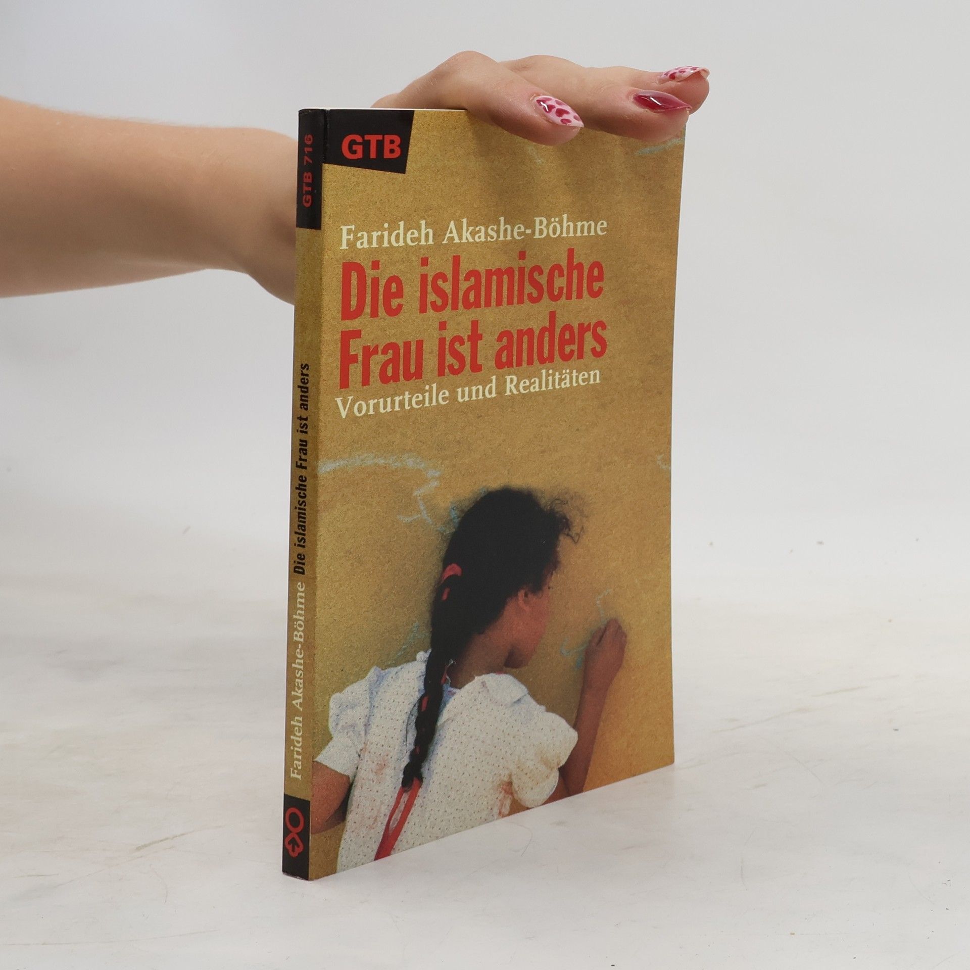 Farideh Akashe-Böhme Die islamische Frau ist anders