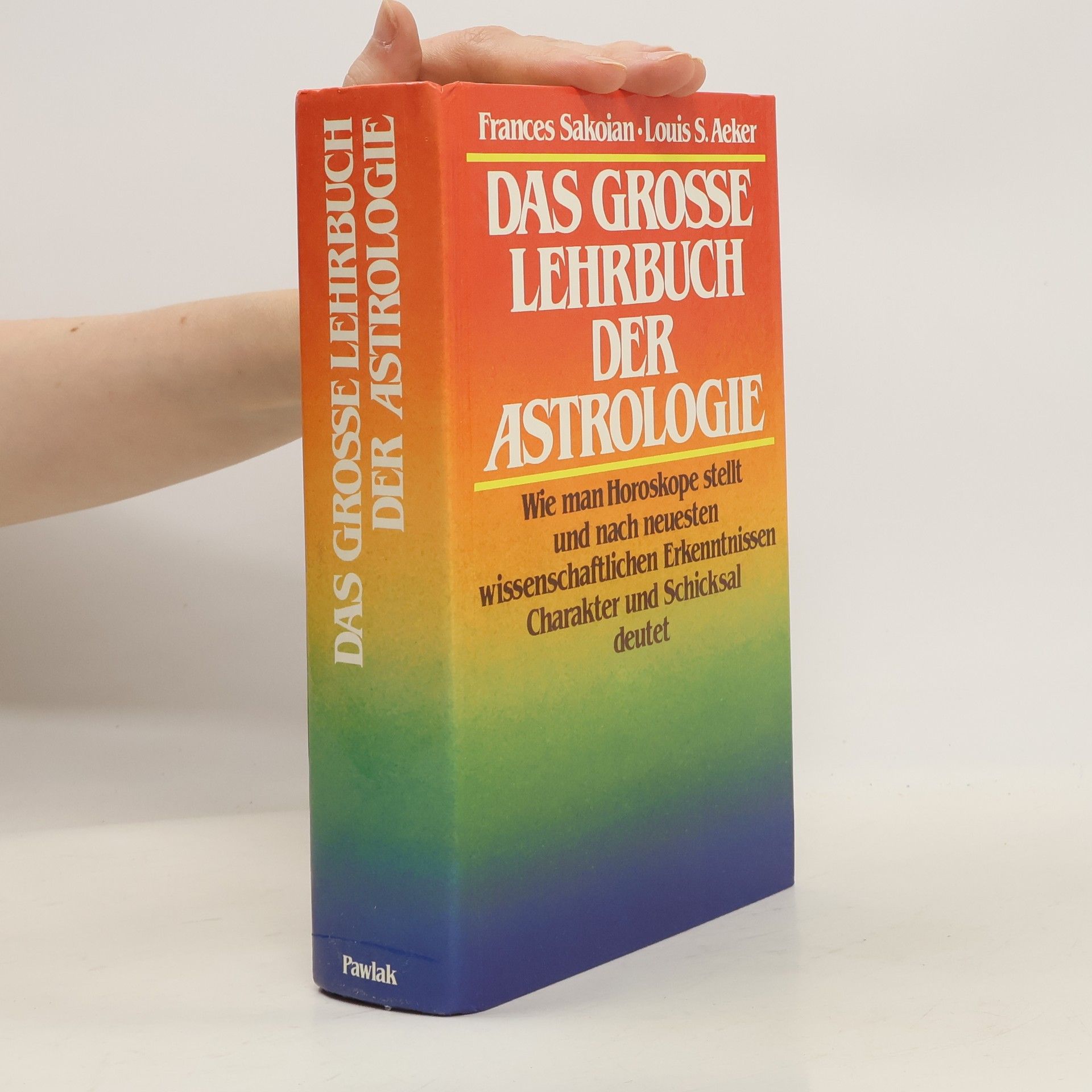 Frances Sakoian Das grosse Lehrbuch der Astrologie