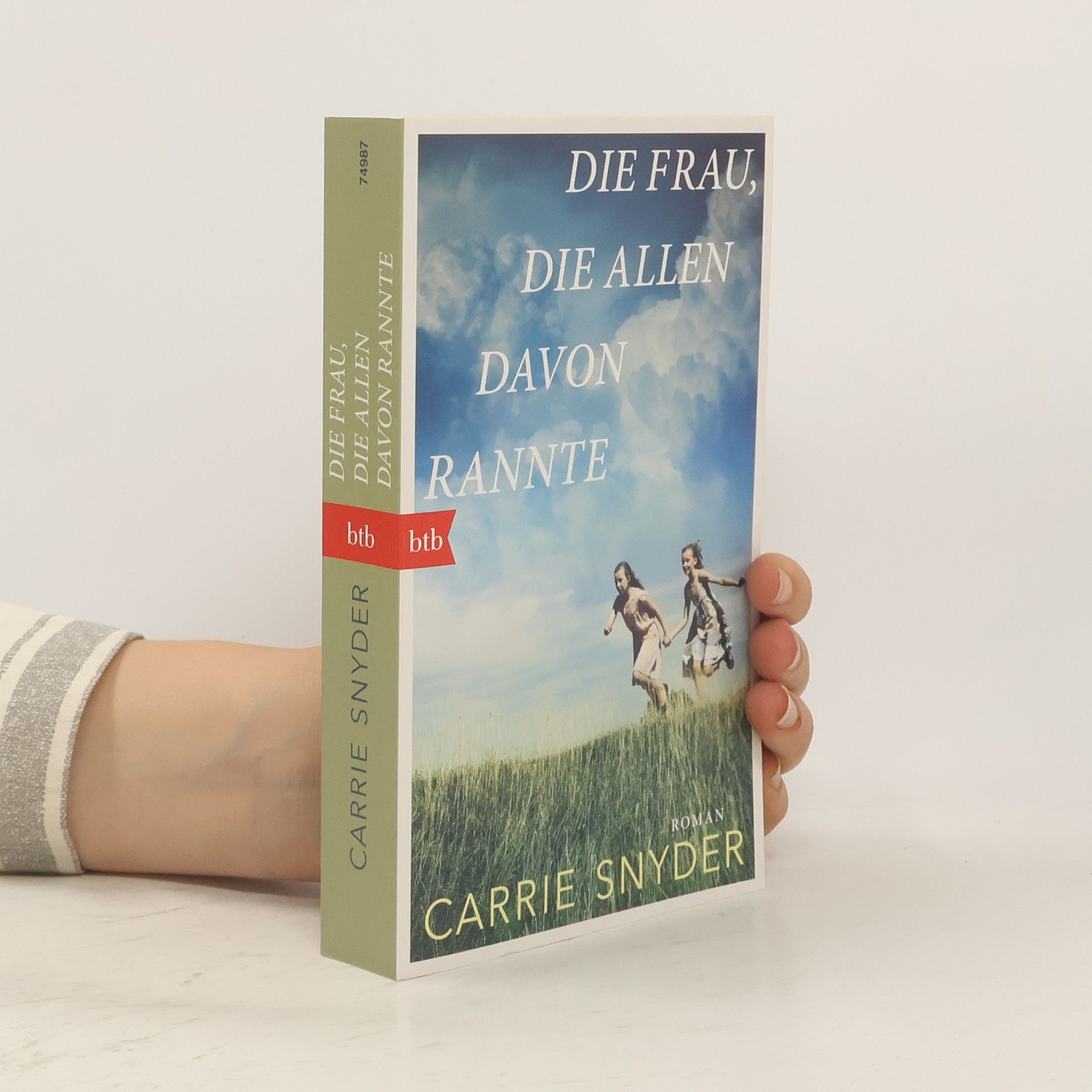 Carrie Snyder Die Frau, die allen davon rannte