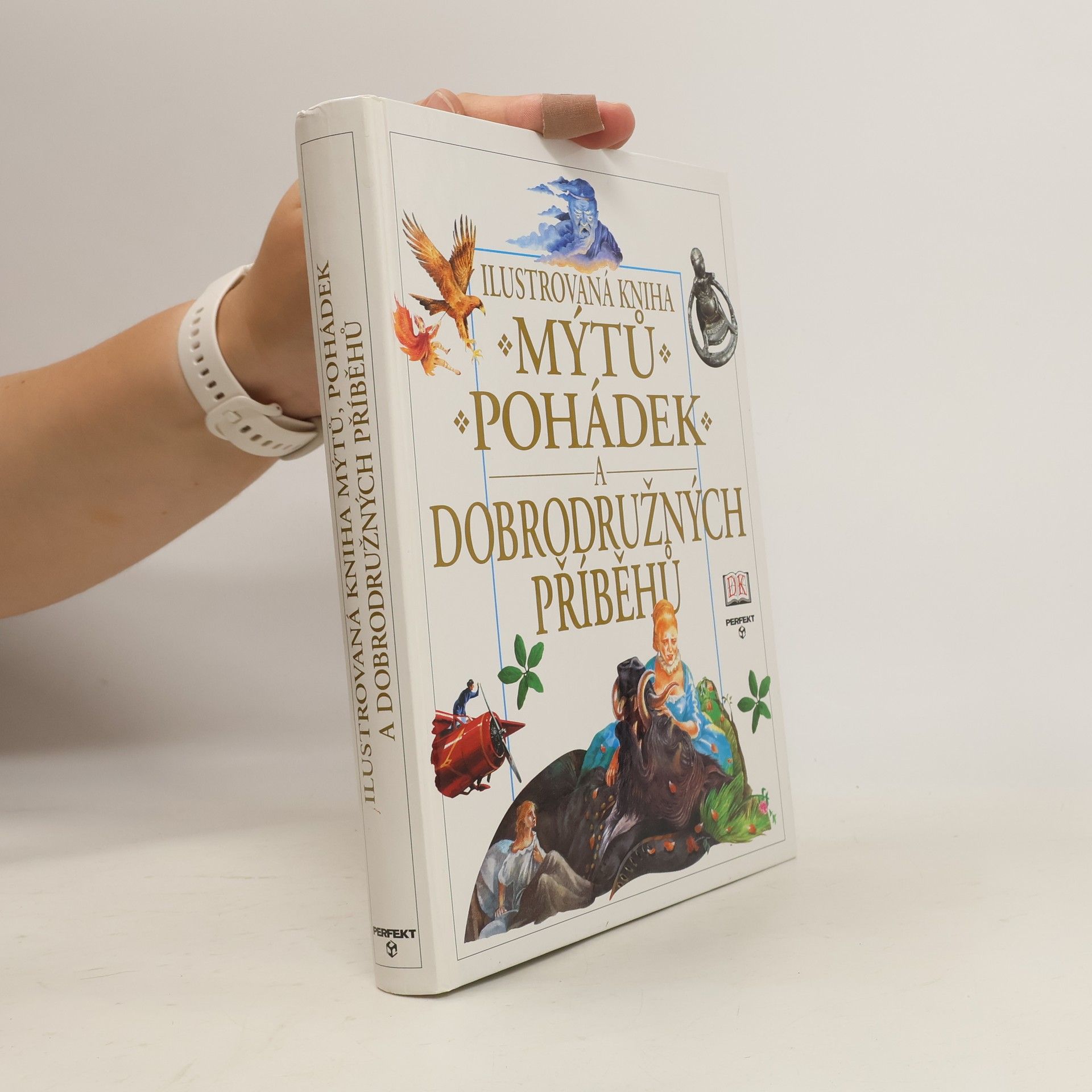 Neil Philip Ilustrovaná kniha mýtů, pohádek a dobrodružných příběhů