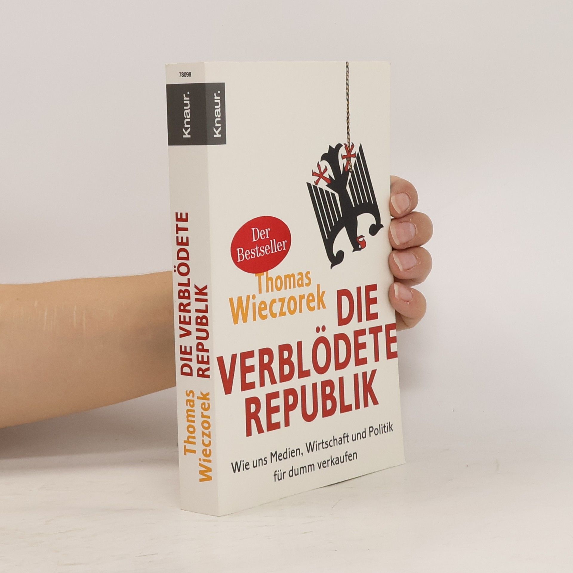 Thomas Wieczorek Die verblödete Republik: Wie uns Medien, Wirtschaft und Politik für dumm verkaufen