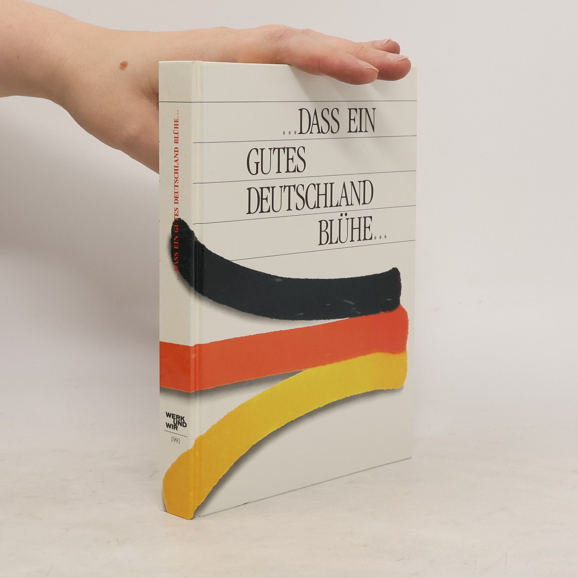 Collectif d'auteurs ...Dass ein gutes Deutschland blühe...