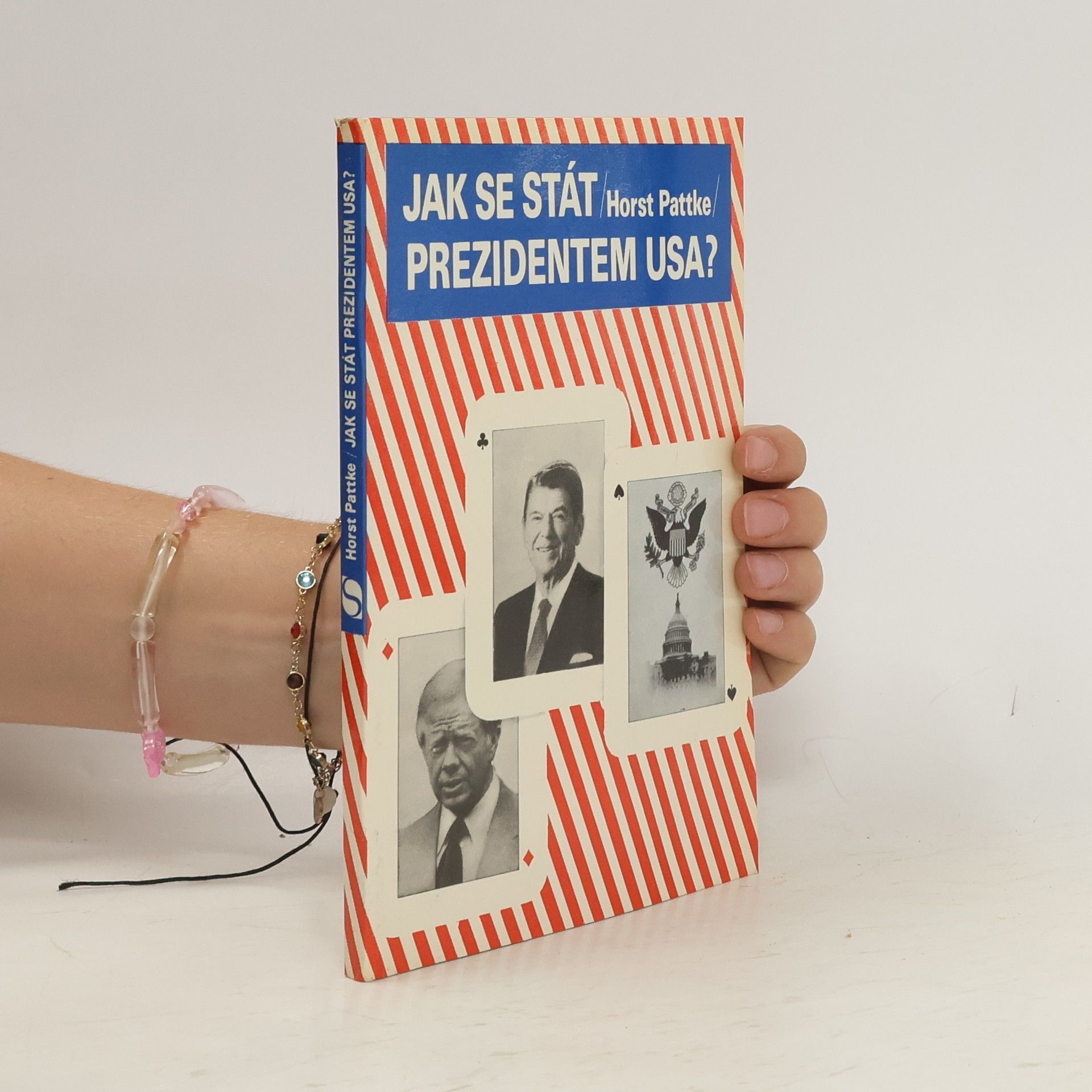 Pattke Horst Jak se stát prezidentem USA