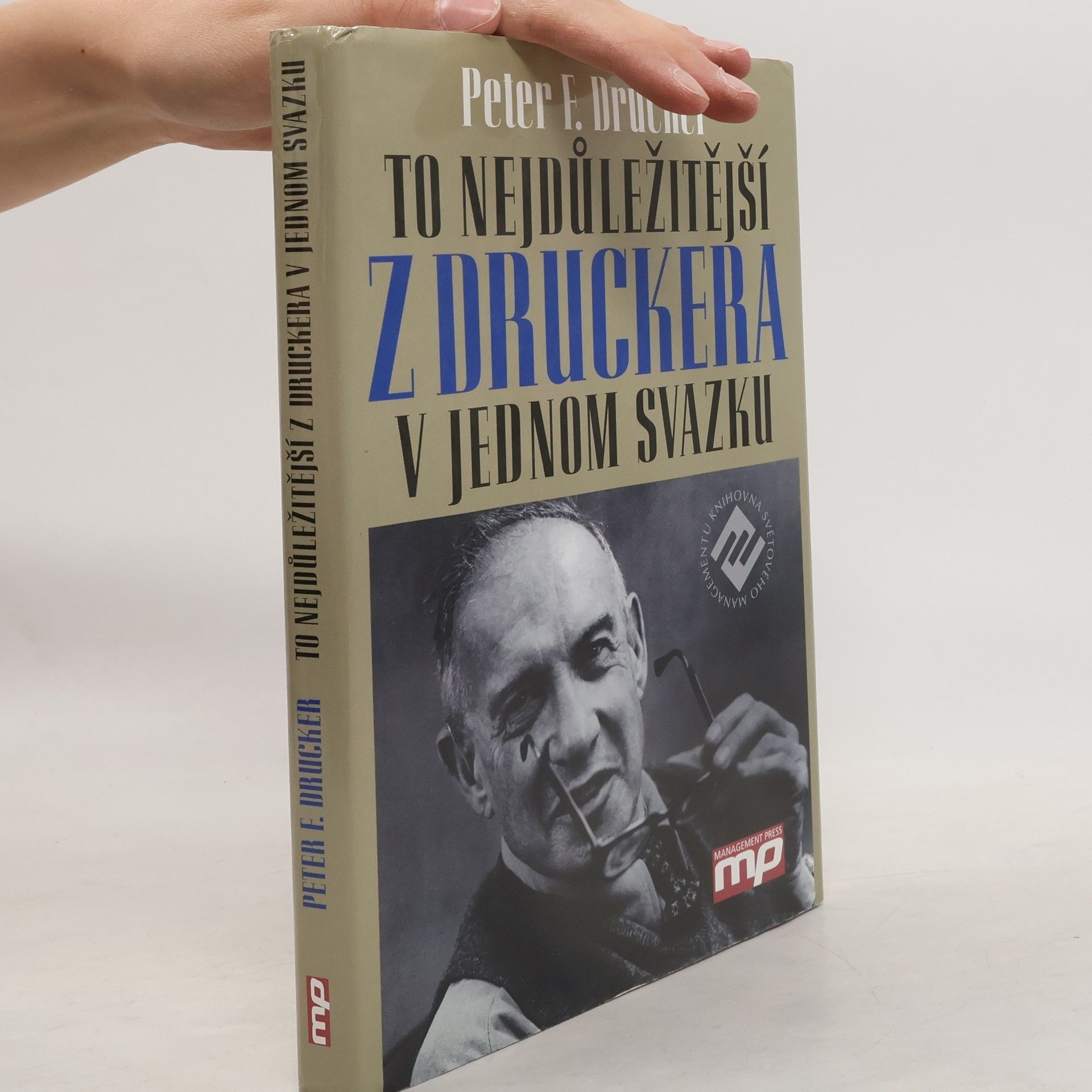 Peter Drucker To nejdůležitější z Druckera v jednom svazku