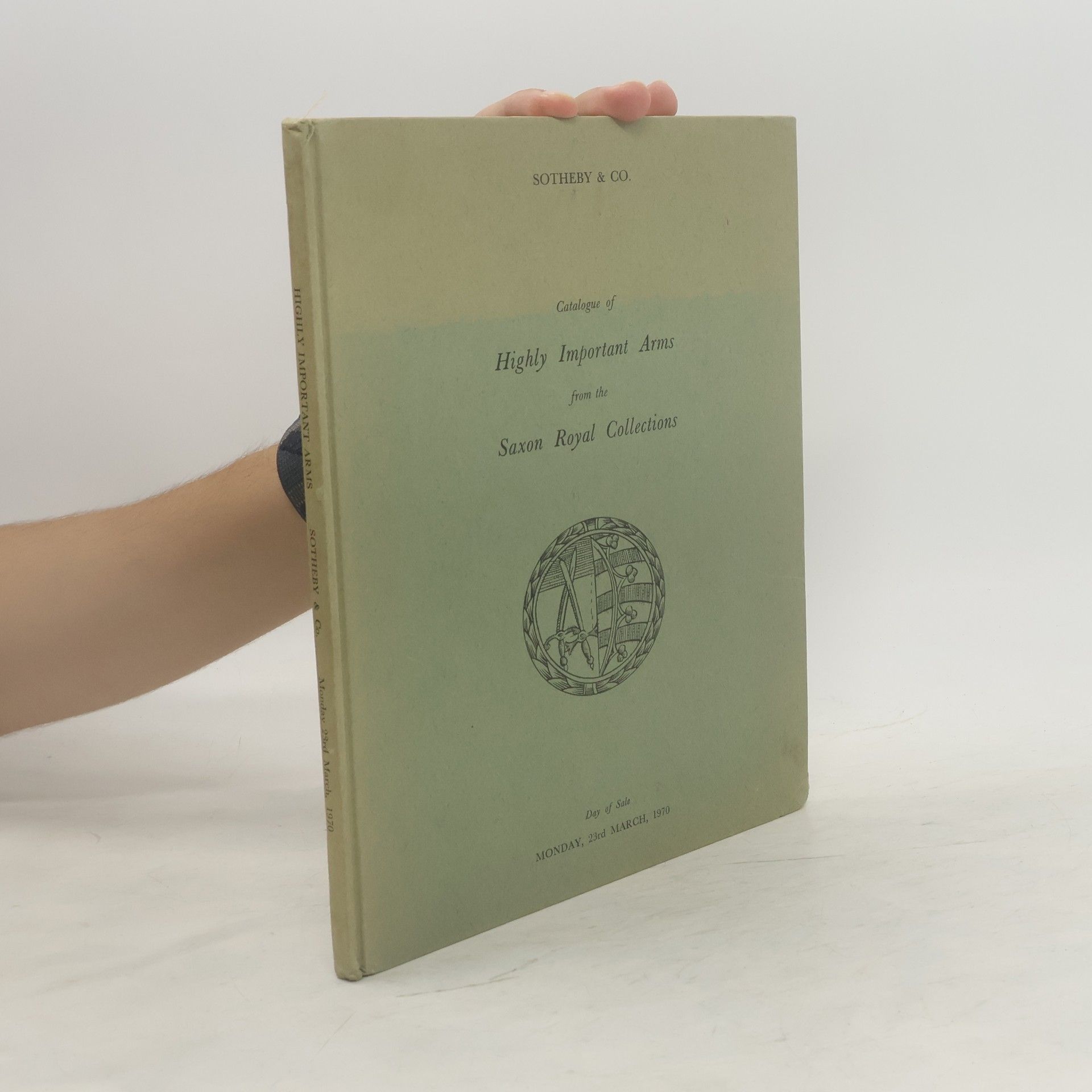 Kolektiv autorů Catalogue of Highly Important Arms from the Saxon Royal Collections