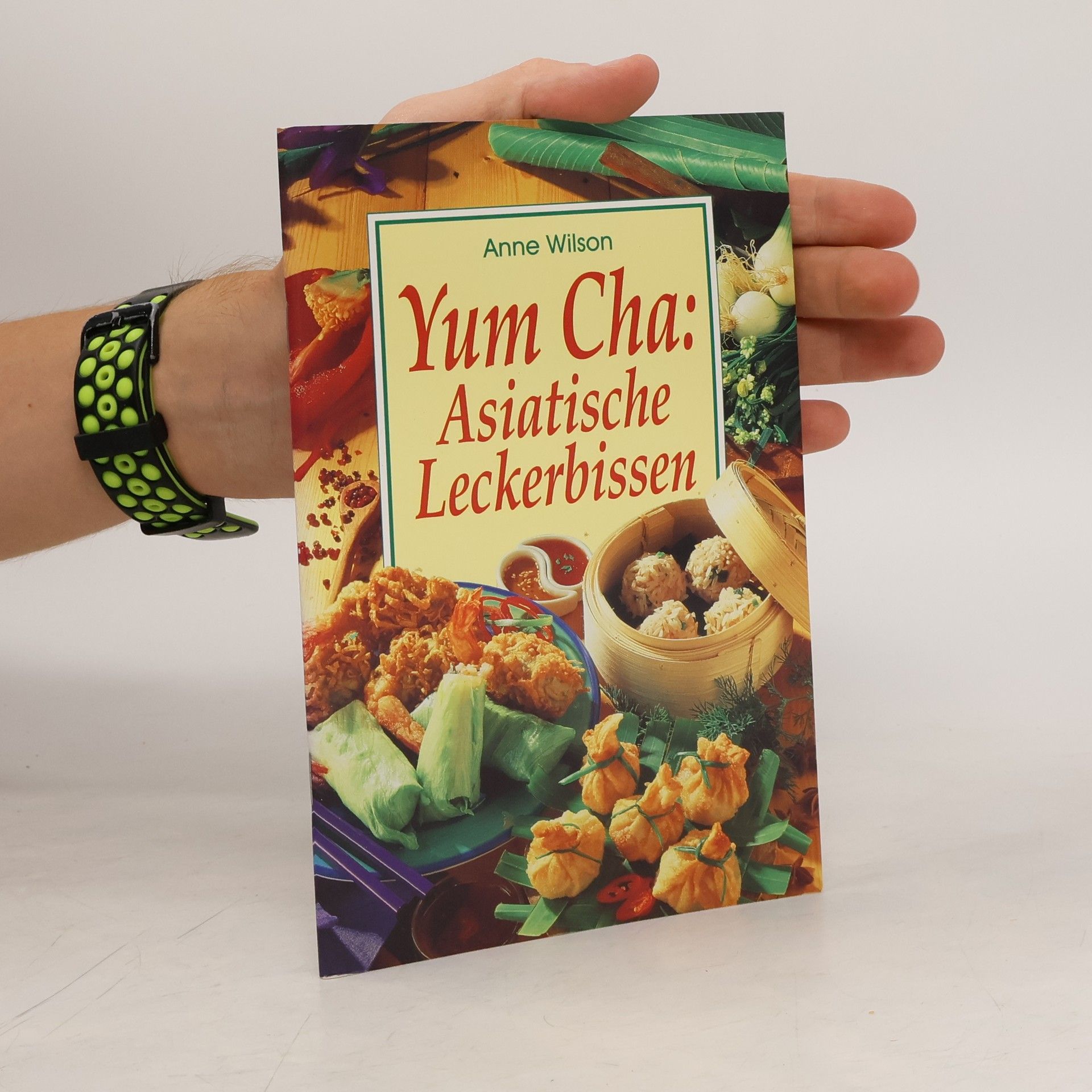 Anne Wilson Yum cha: Asiatische Leckerbissen