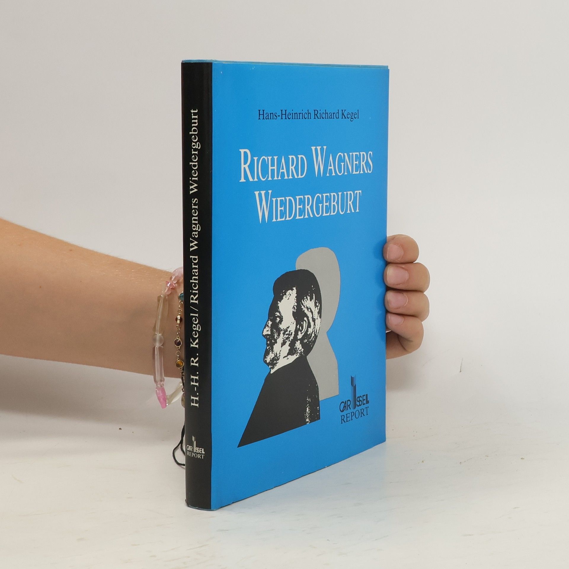 Hans-Heinrich Kegel Richard Wagners Wiedergeburt