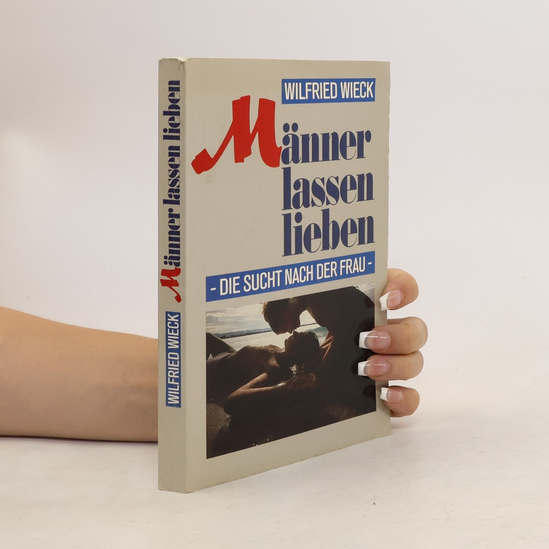 Wilfried Wieck Männer lassen lieben