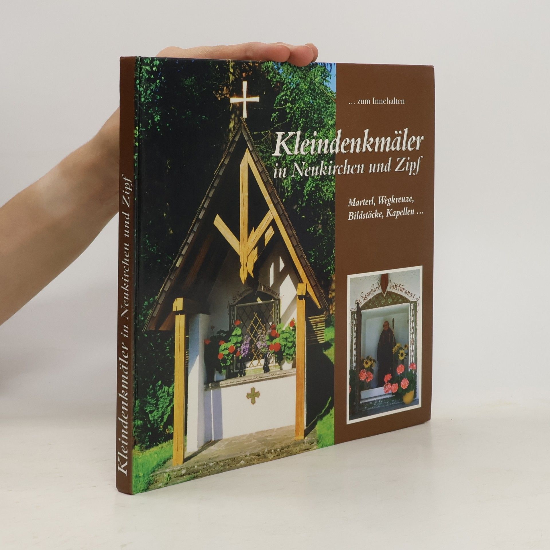 Franz Fellner Kleindenkmäler in Neukirchen und Zipf