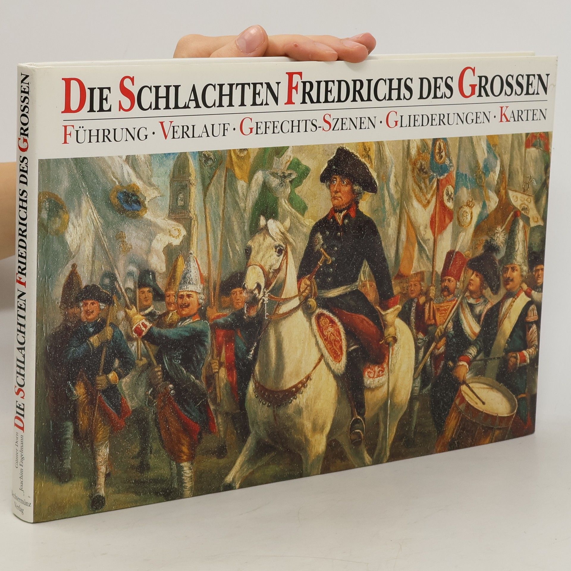 Günter Dorn Die Schlachten Friedrichs des Grossen