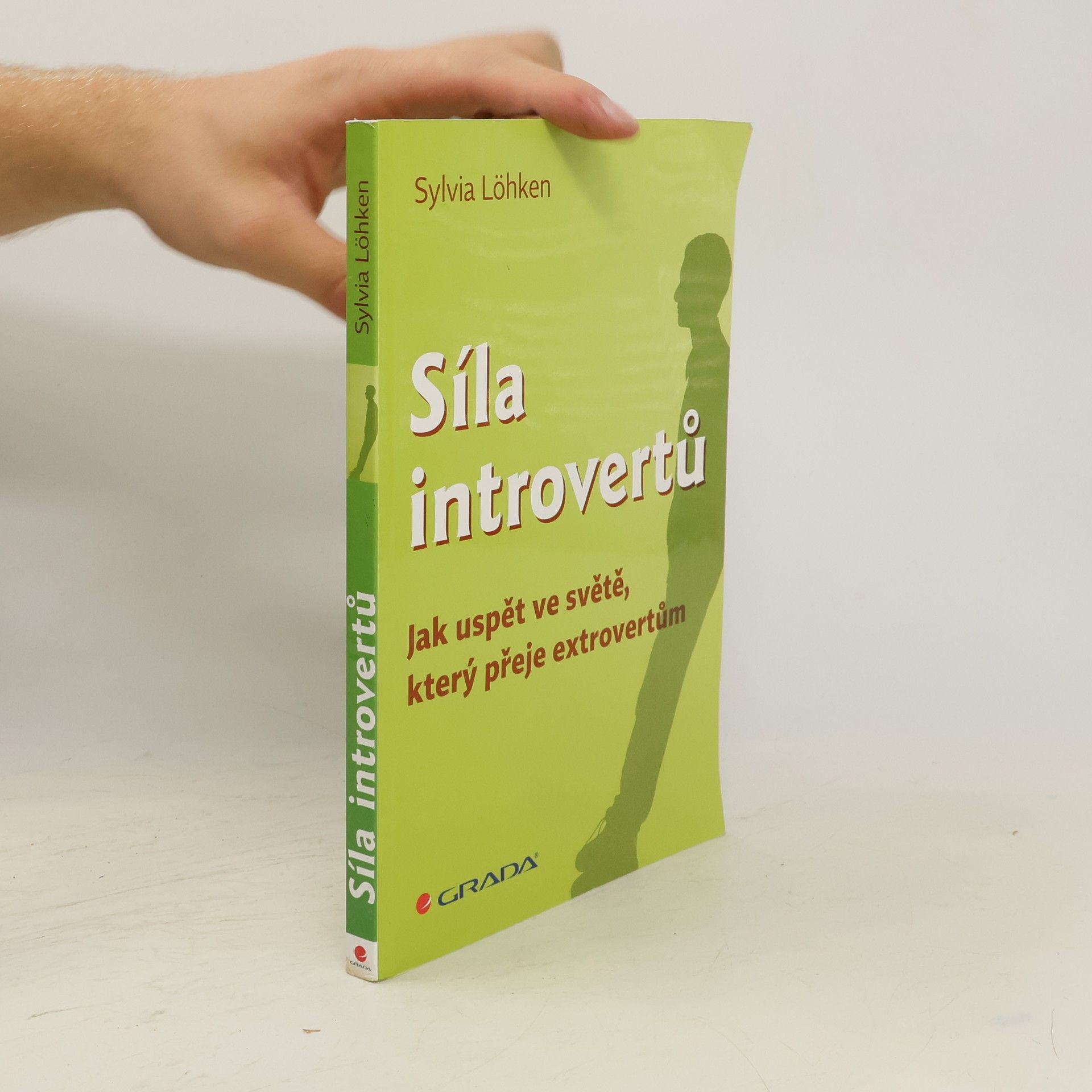 Sylvia Löhken Síla introvertů. Jak uspět ve světě, který přeje extrovertům
