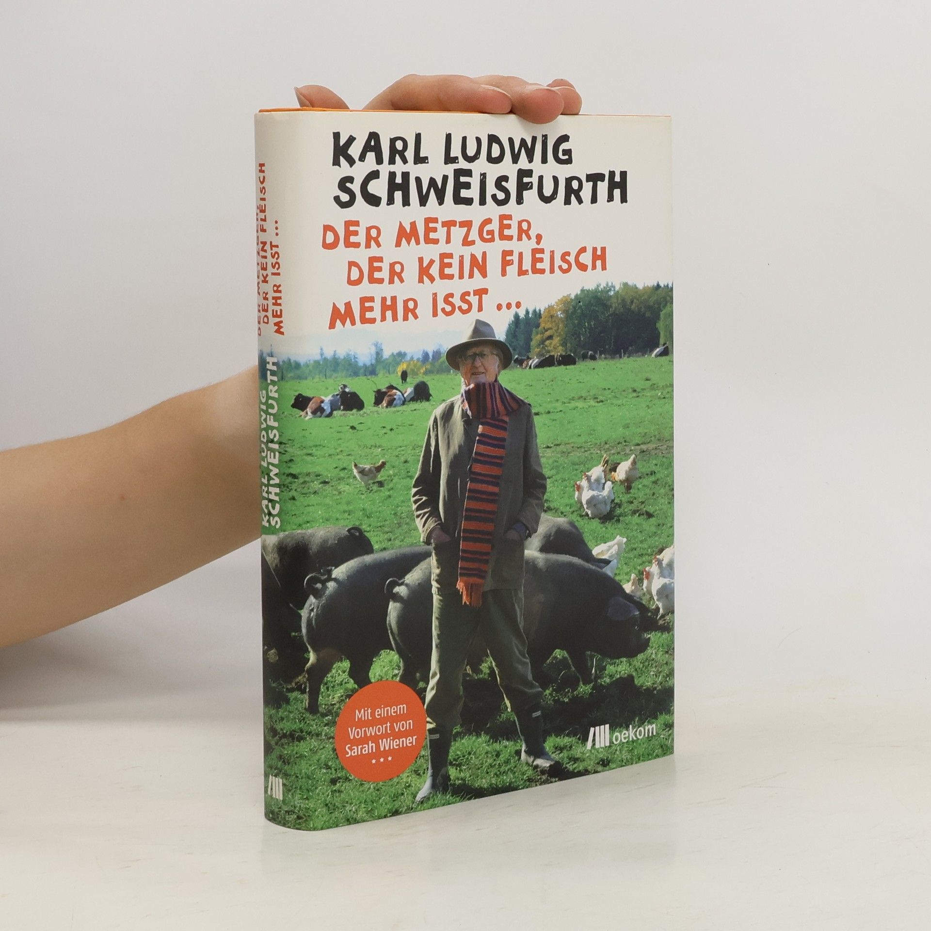 Karl Ludwig Schweisfurth Der Metzger, der kein Fleisch mehr isst ...