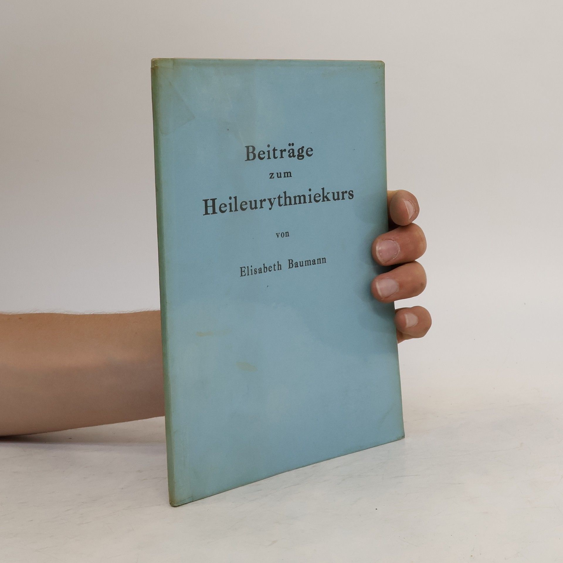 Elisabeth Baumann Beiträge zum Heileurythmiekurs