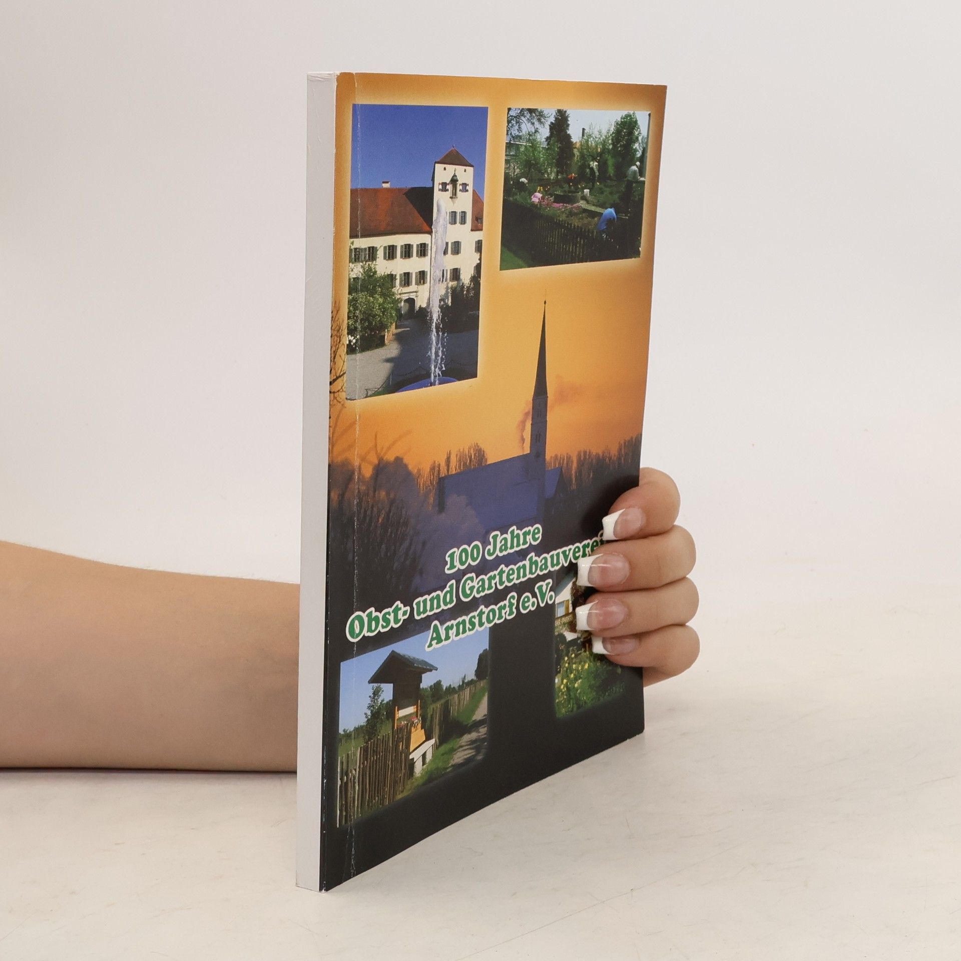 Various authors 100 Jahre Obst- und Gartenbauverein Arnstorf e. V.