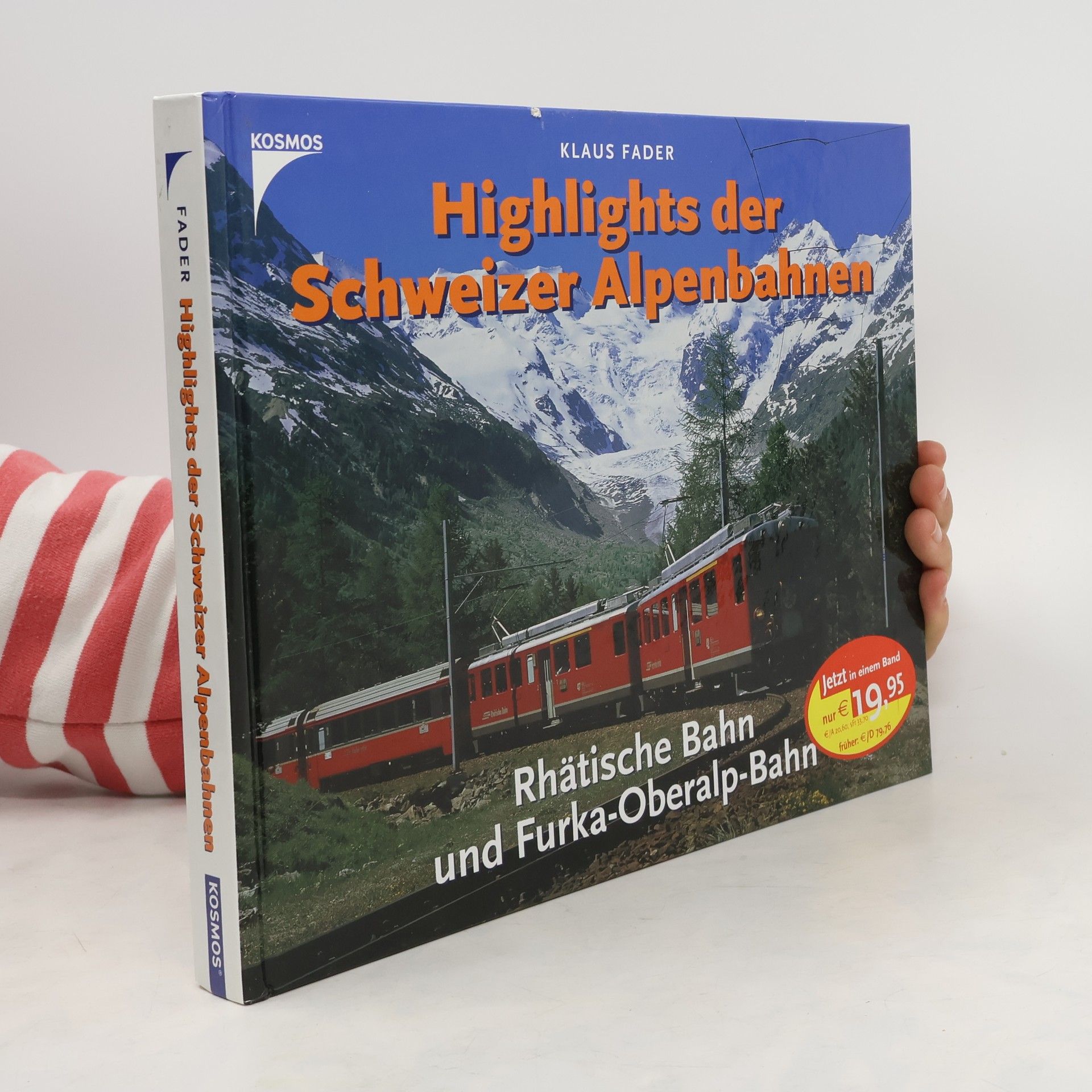 Klaus Fader Highlights der Schweizer Alpenbahnen