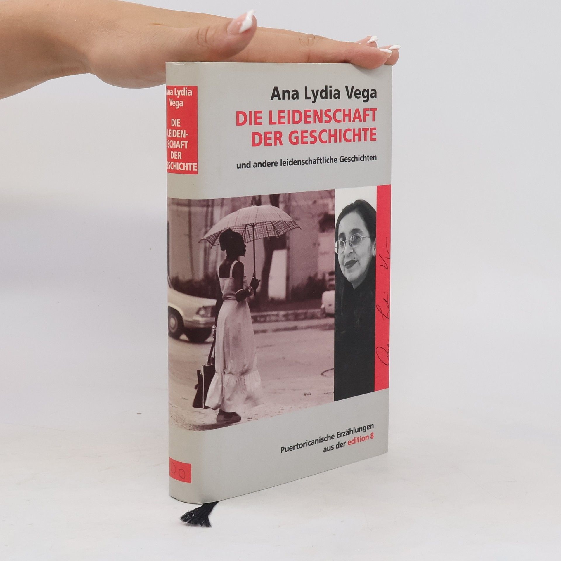 Ana Lydia Vega Die Leidenschaft der Geschichte und andere leidenschaftliche Geschichten