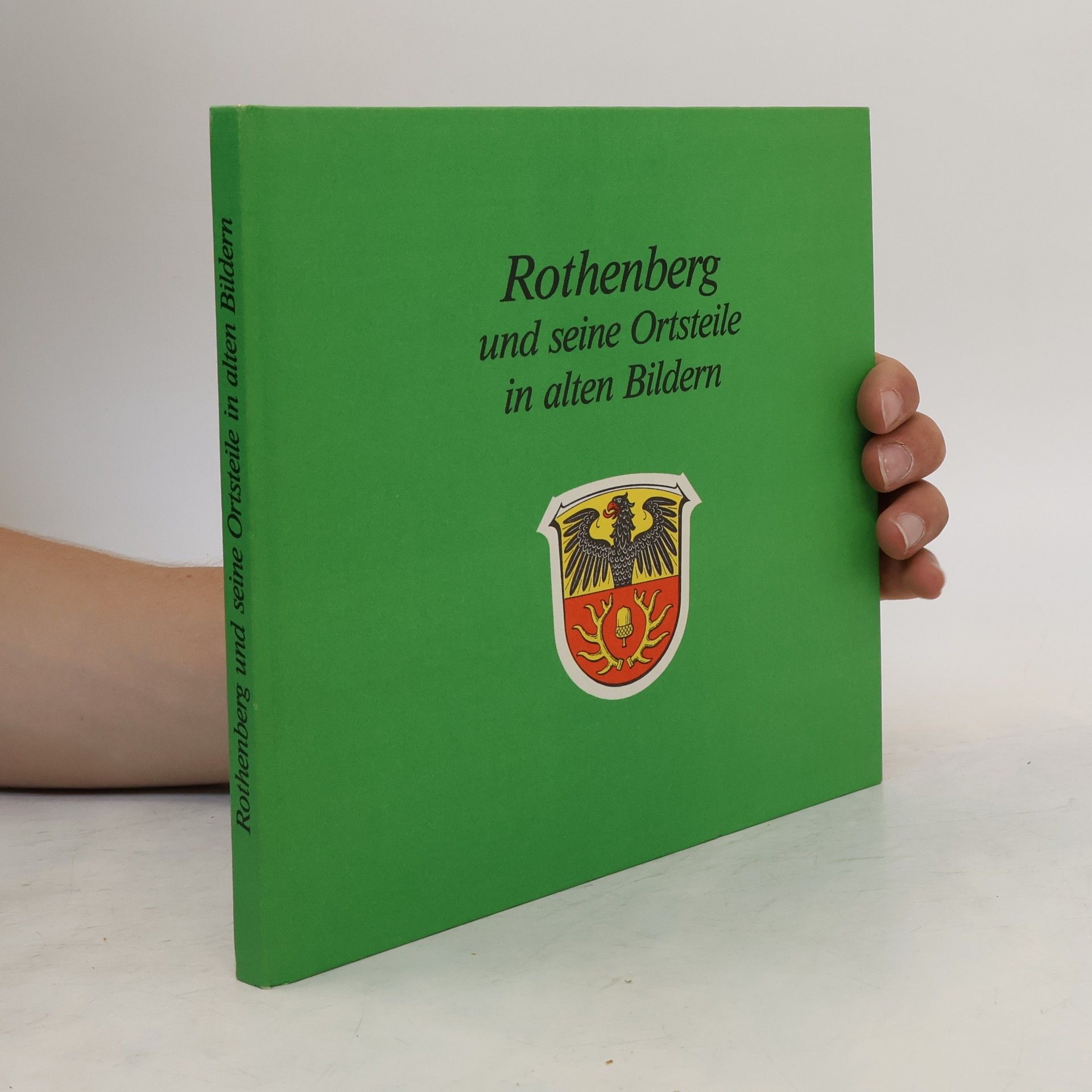 Collectif d'auteurs Rothenberg und seine Ortsteile in alten Bildern