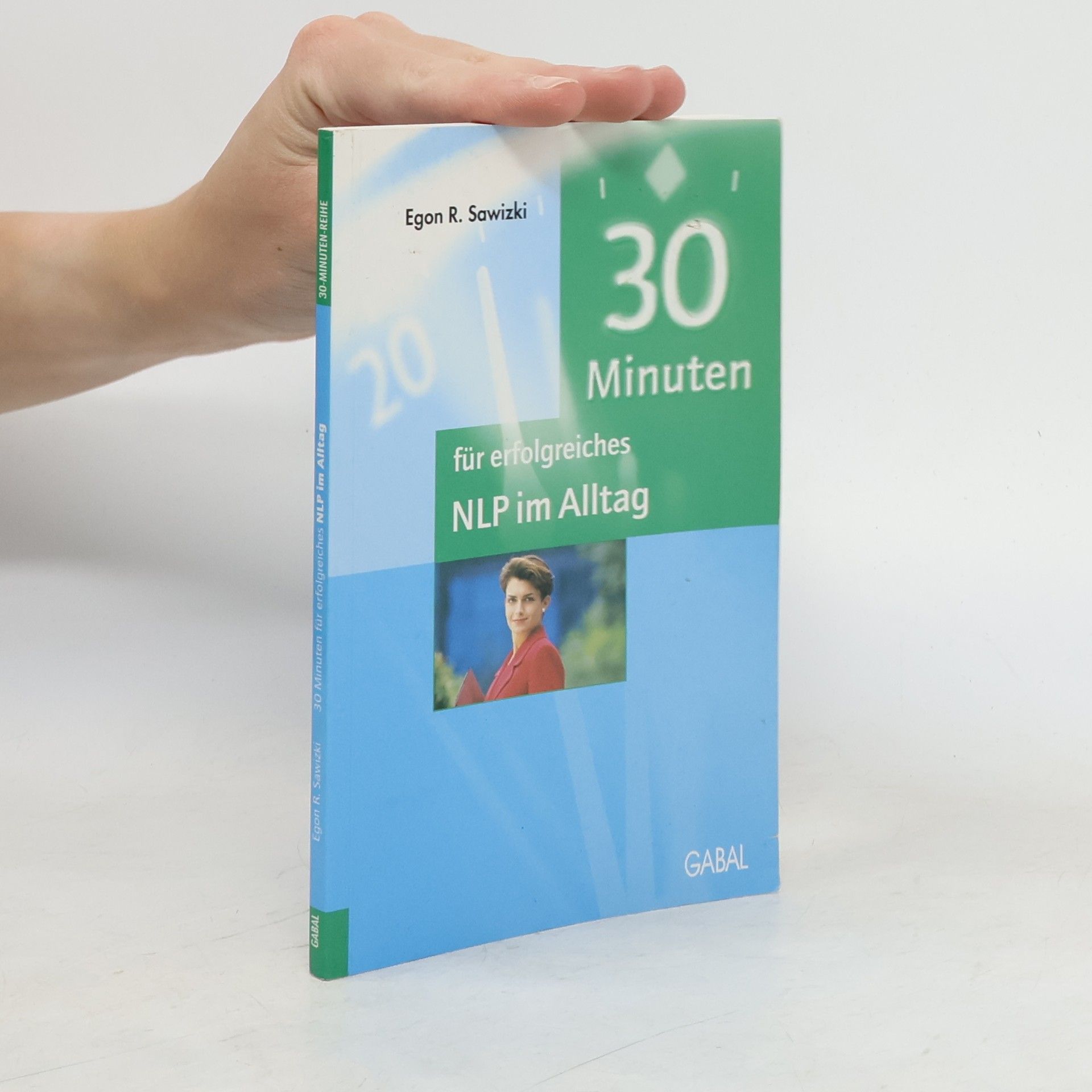 Egon R. Sawizki 30 Minuten für erfolgreiches NLP im Alltag
