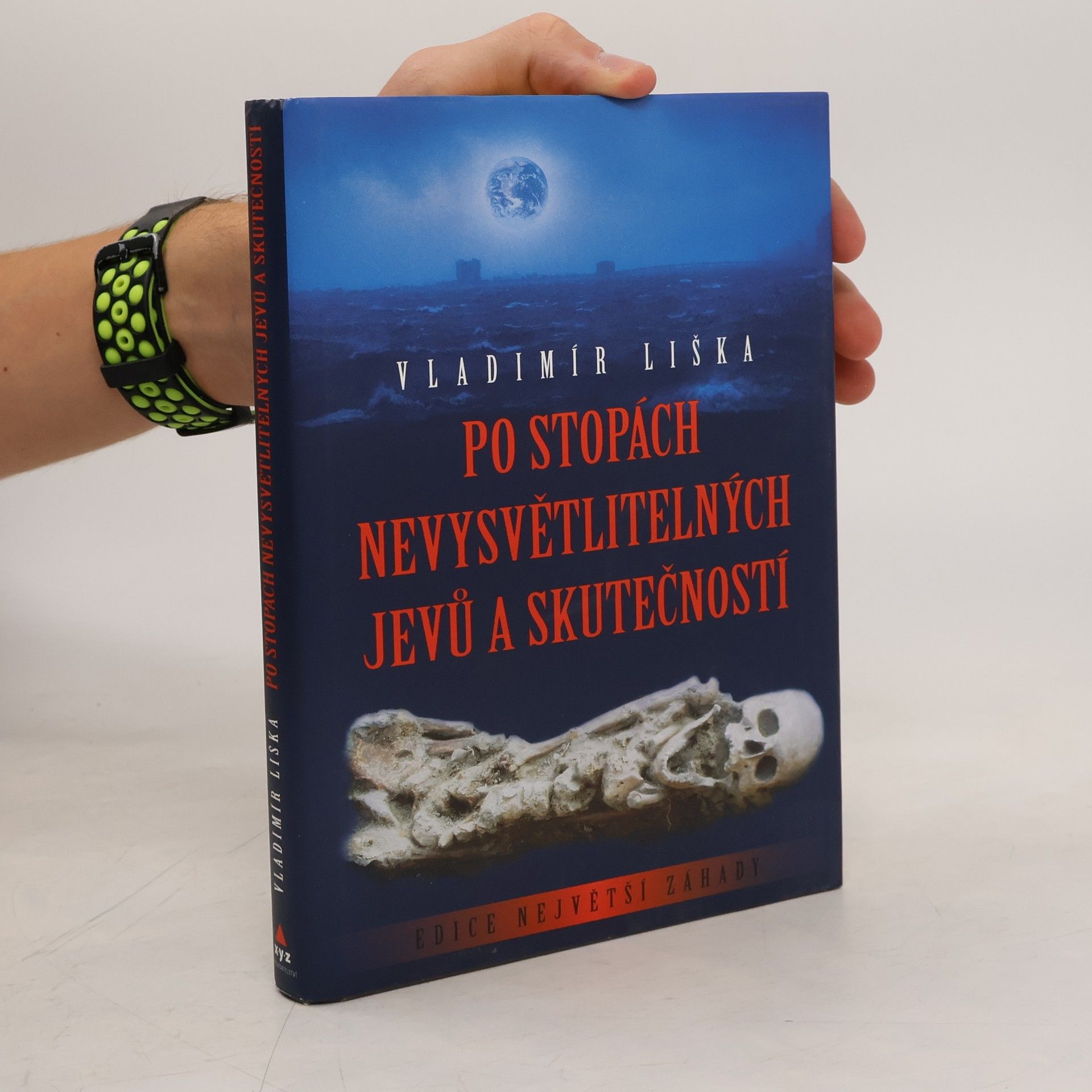 Vladimír Liška Po stopách nevysvětlitelných jevů a skutečností