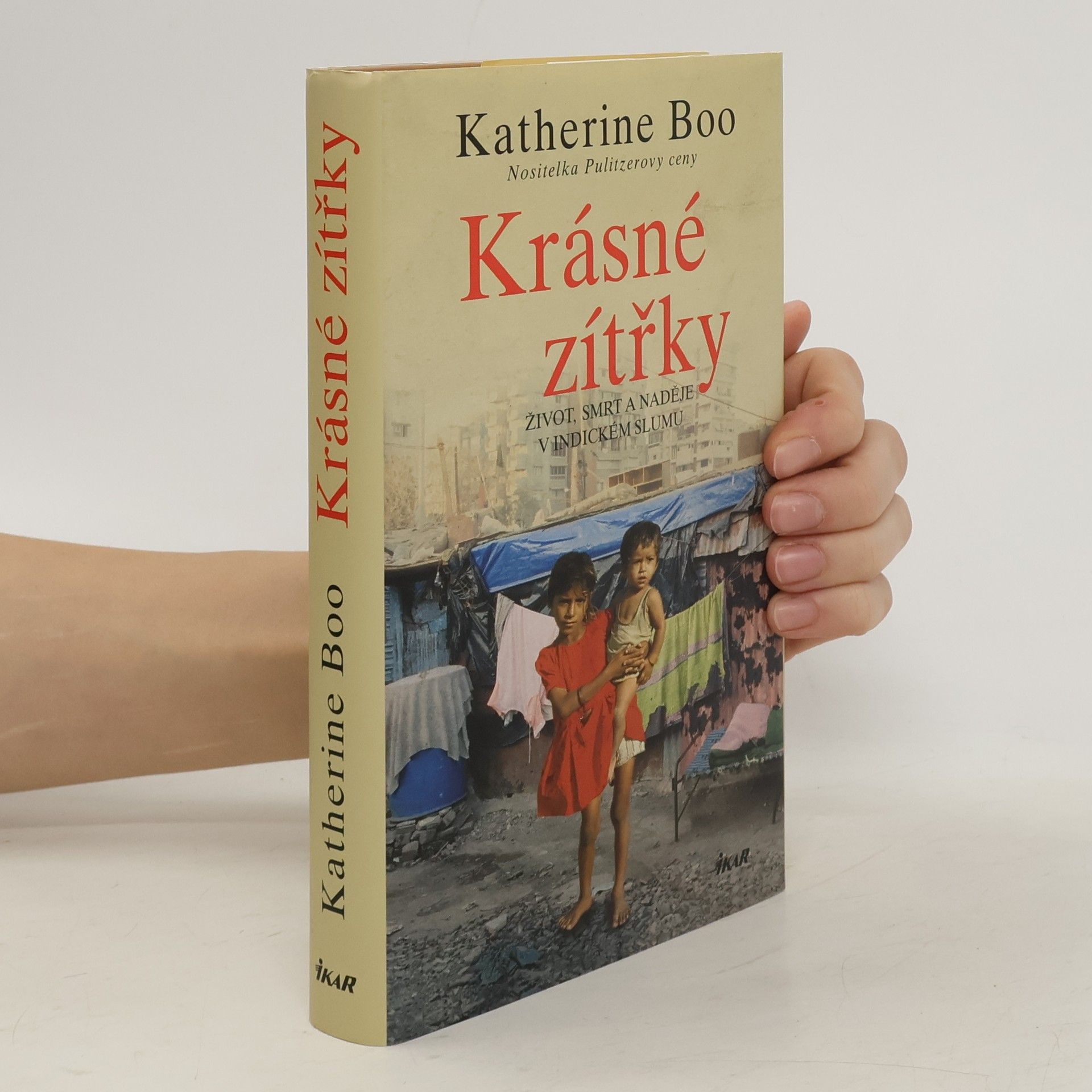 Katherine Boo Krásné zítřky : život, smrt a naděje v indickém slumu