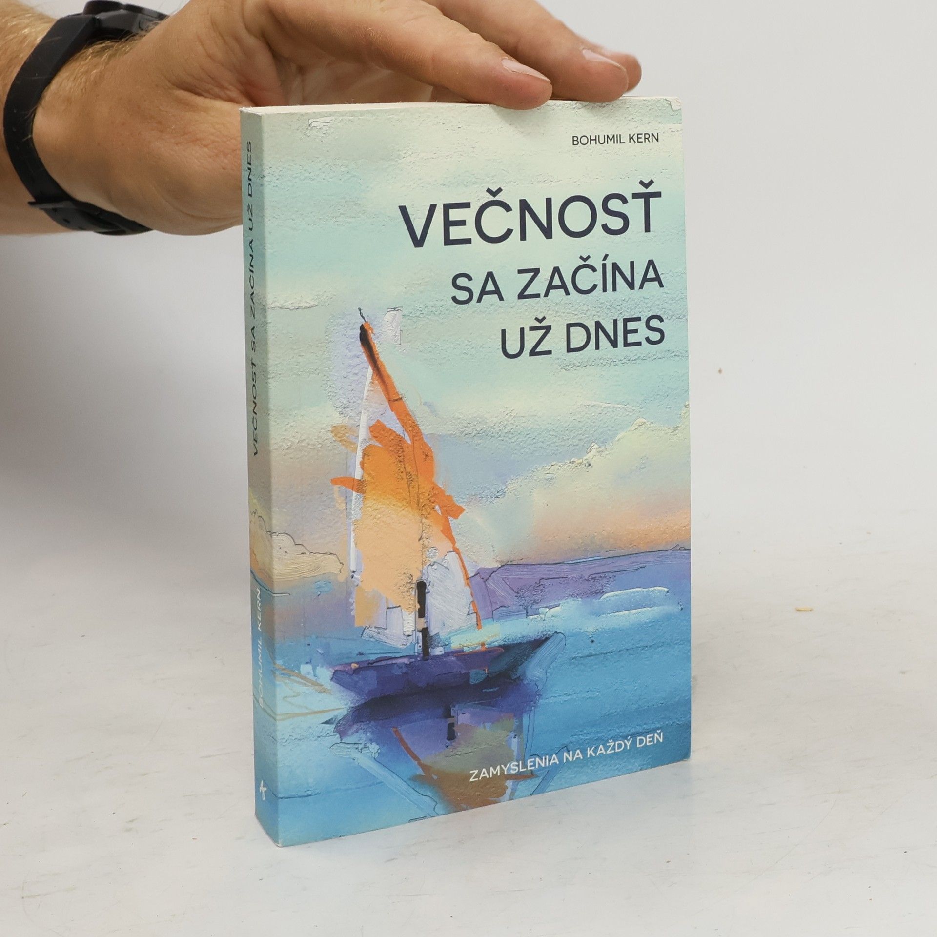 Bohumil Kern Večnosť sa začína už dnes