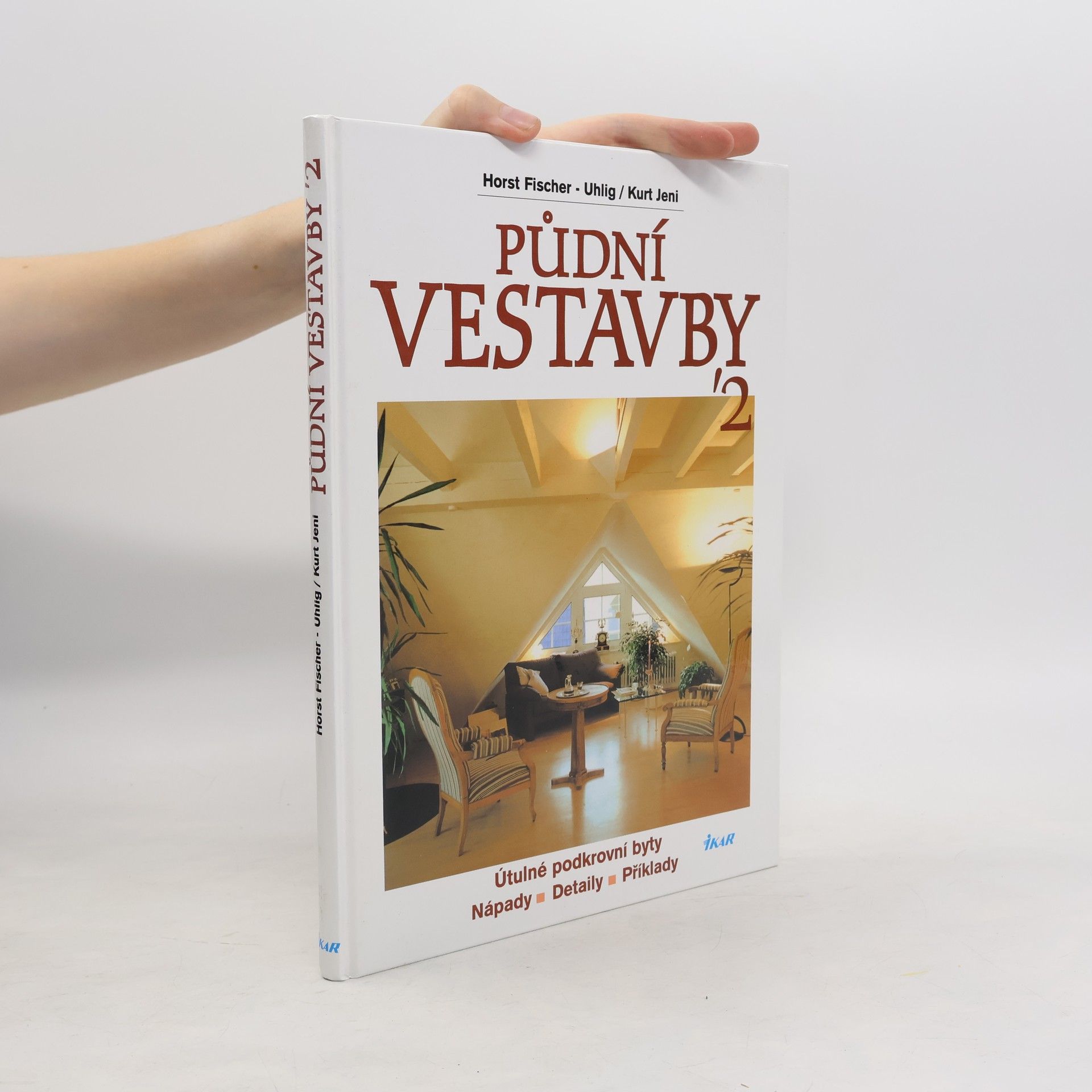 Horst Fischer Uhlig Půdní vestavby '2 : útulné podkrovní byty : nápady, detaily, příklady