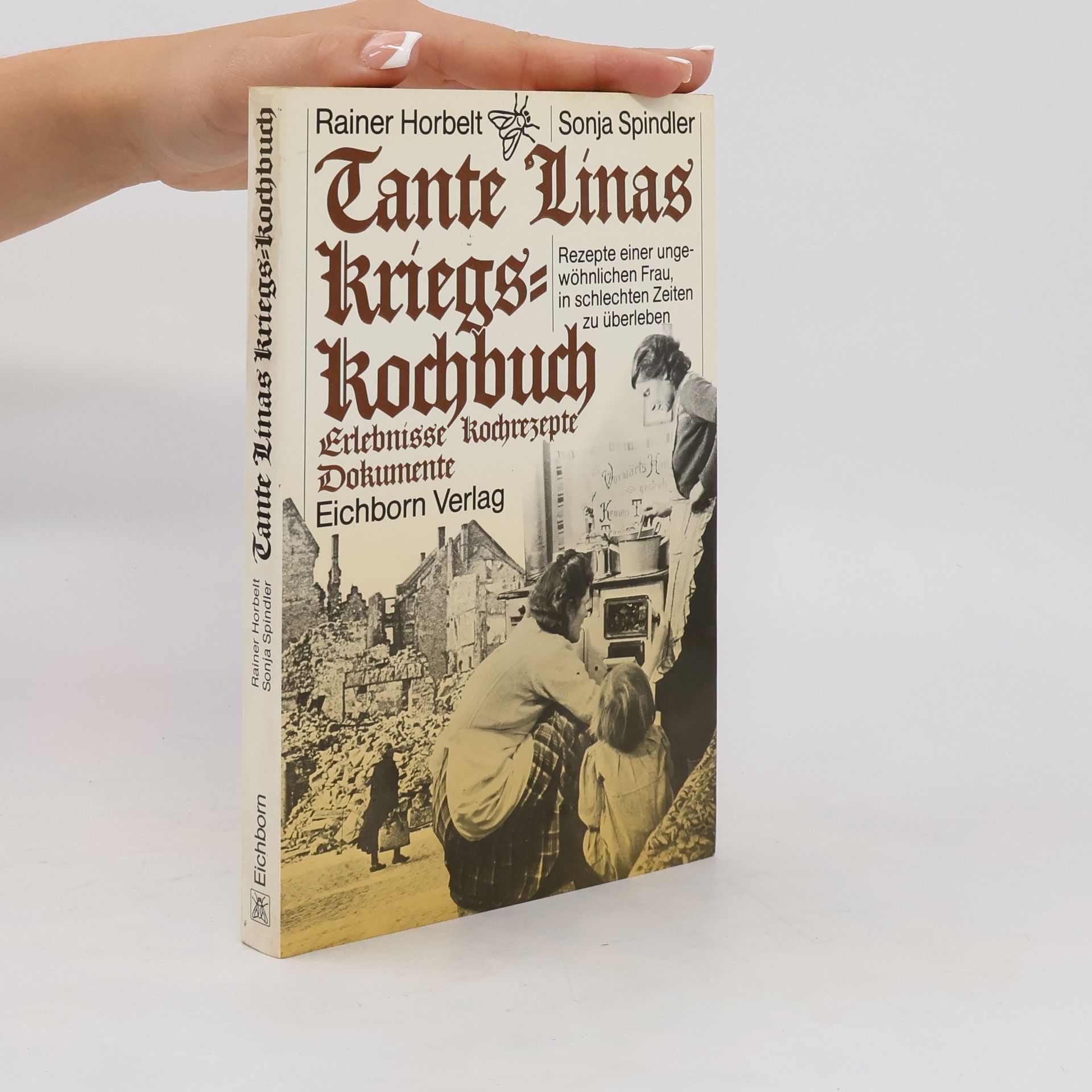 Rainer Horbelt Tante Linas Kriegskochbuch