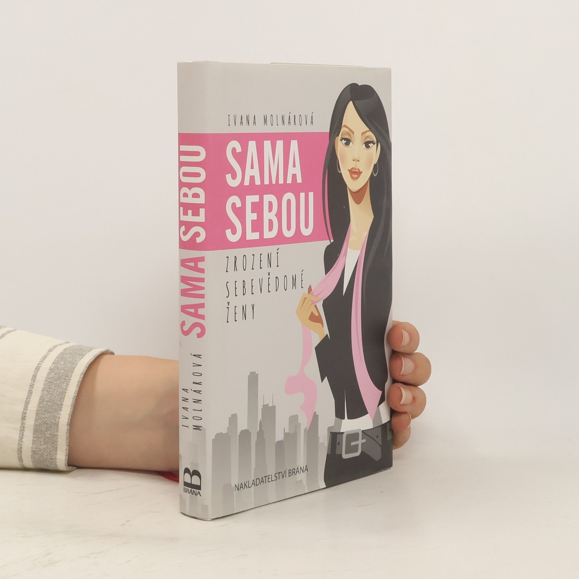 Ivana Molnárová Sama sebou. Zrození sebevědomé ženy