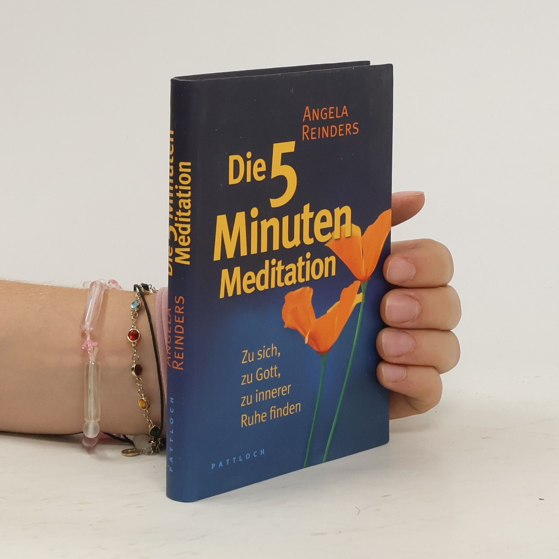 Angela Reinders Die 5 Minuten Meditation. Zu sich, zu Gott, zu innerer Ruhe finden