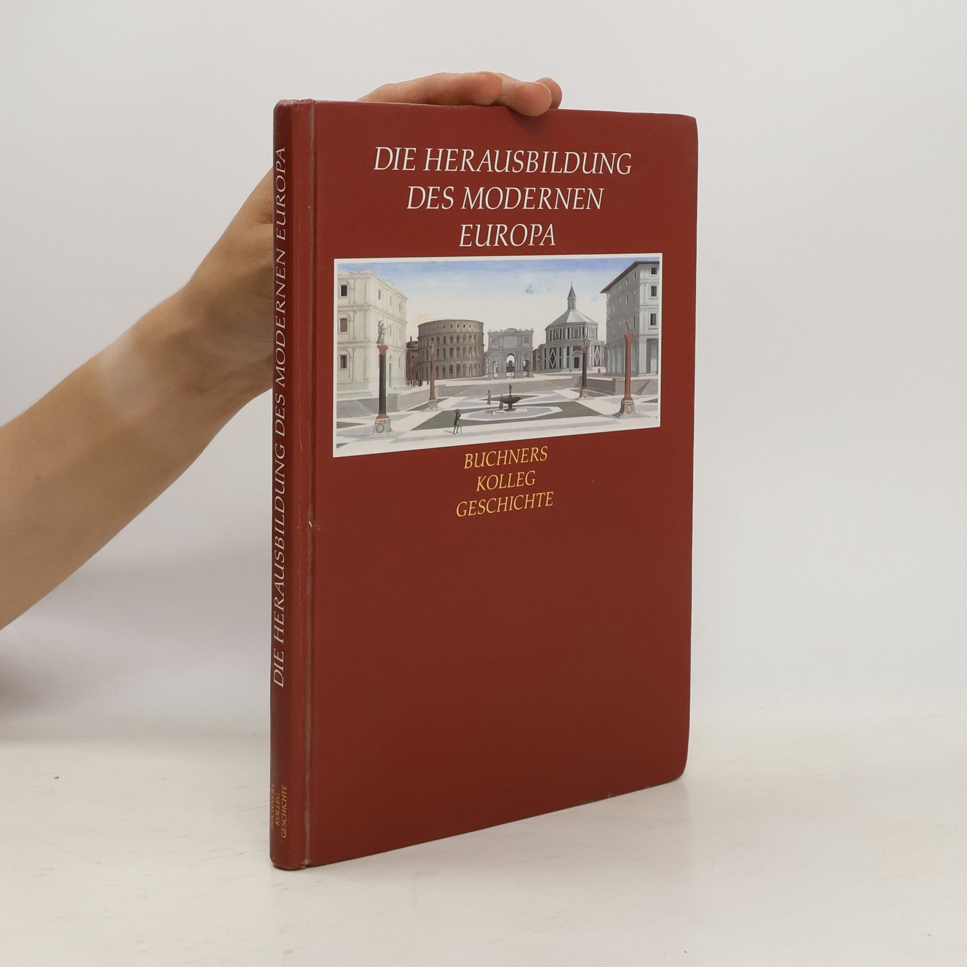 Elisabeth Fuchshuber-Weiß Buchners Kolleg Geschichte, Ausgabe C, Die Herausbildung des modernen Europa