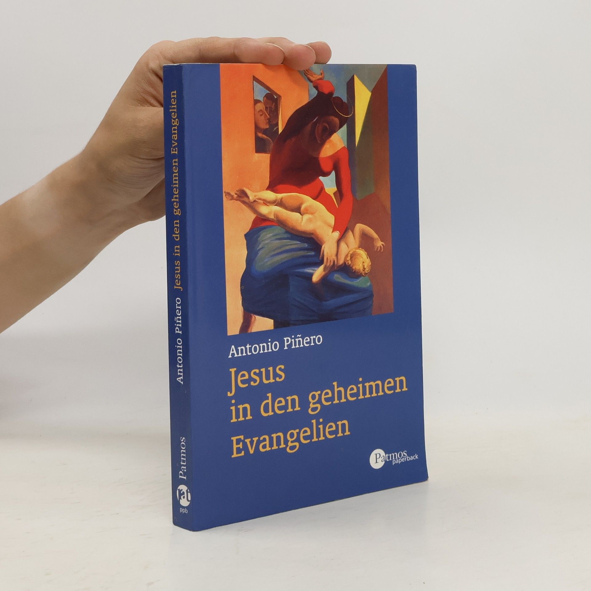 Antonio Pinero Jesus in den geheimen Evangelien