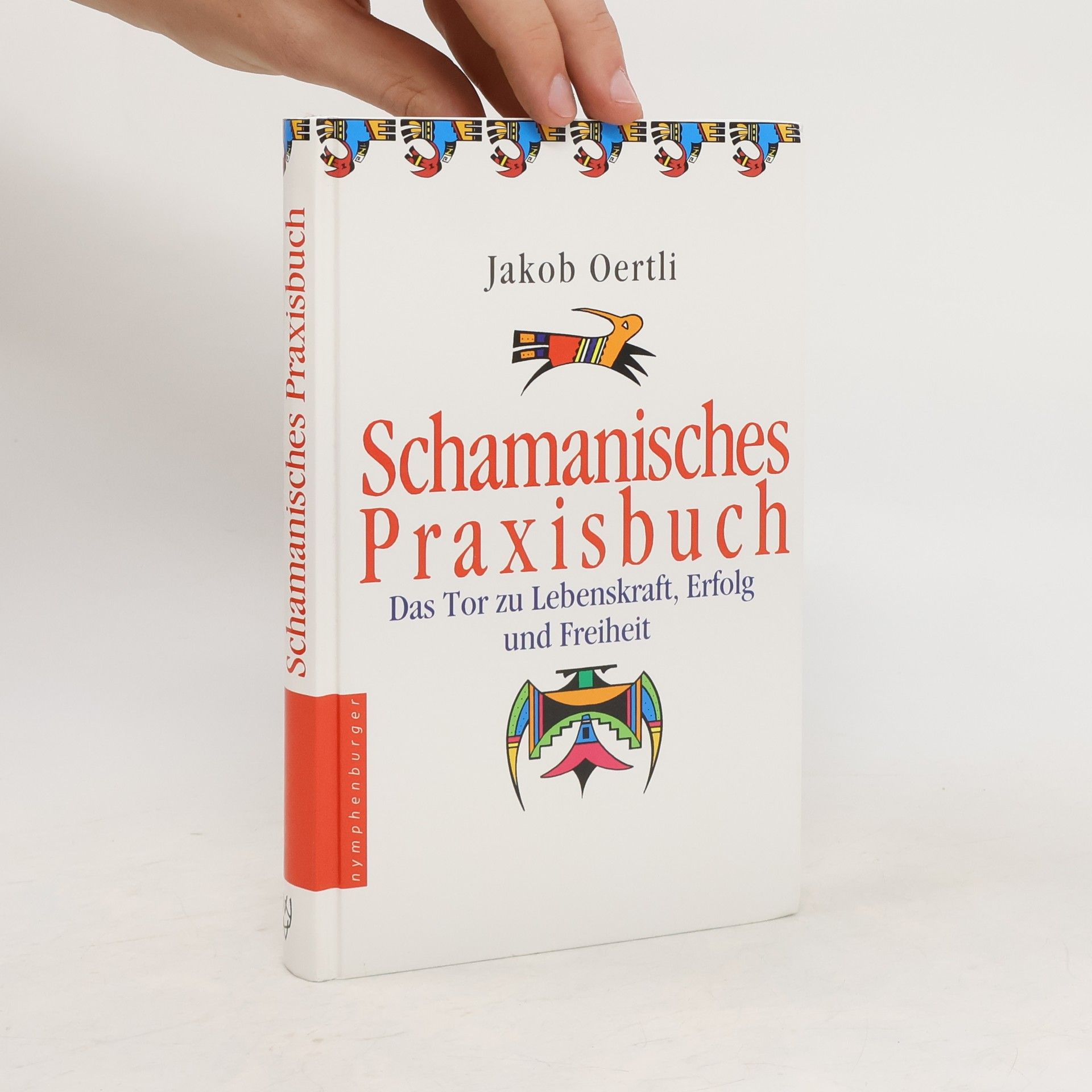 Jakob Oertli Schamanisches Praxisbuch