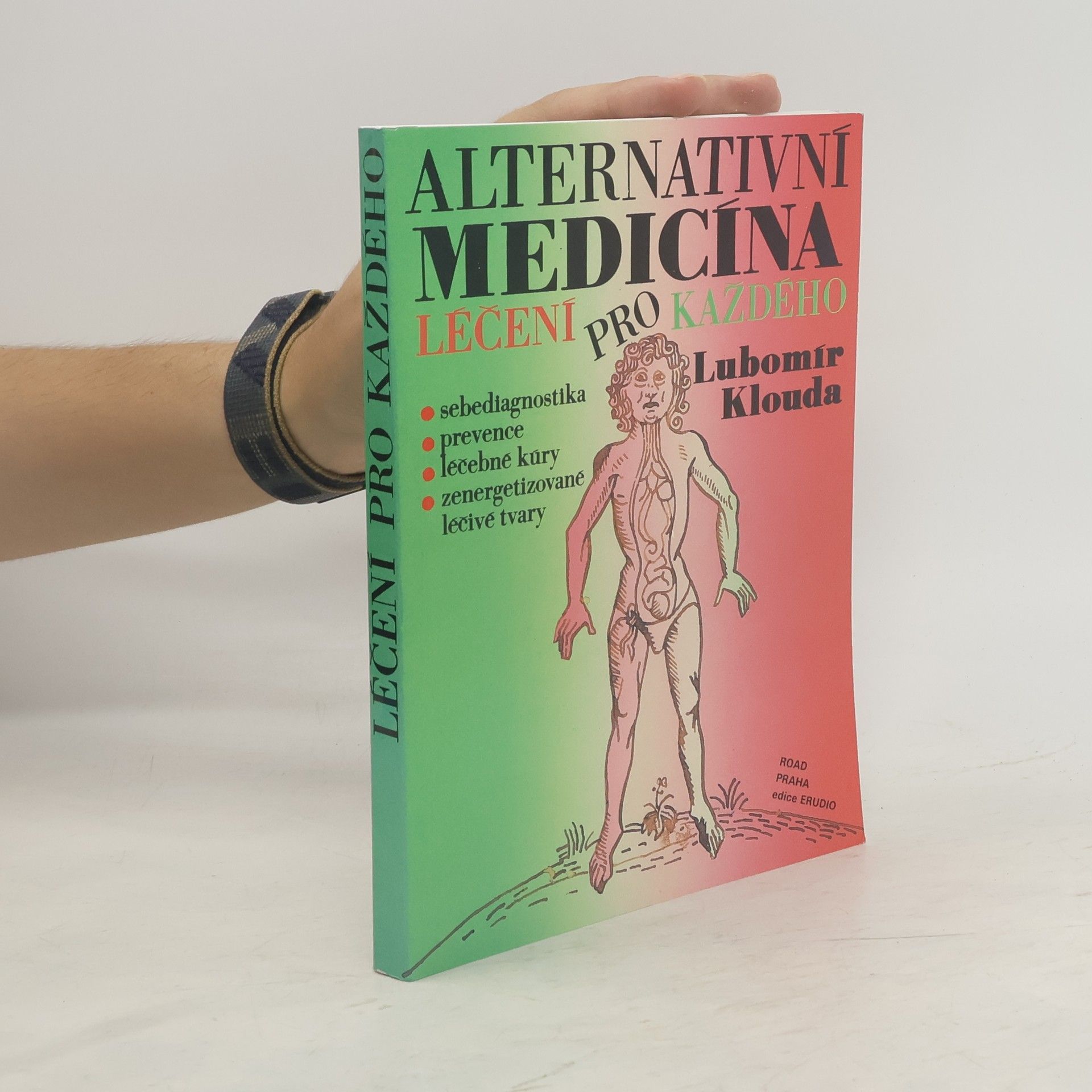 Lubomír Klouda Alternativní medicína aneb Léčení pro každého