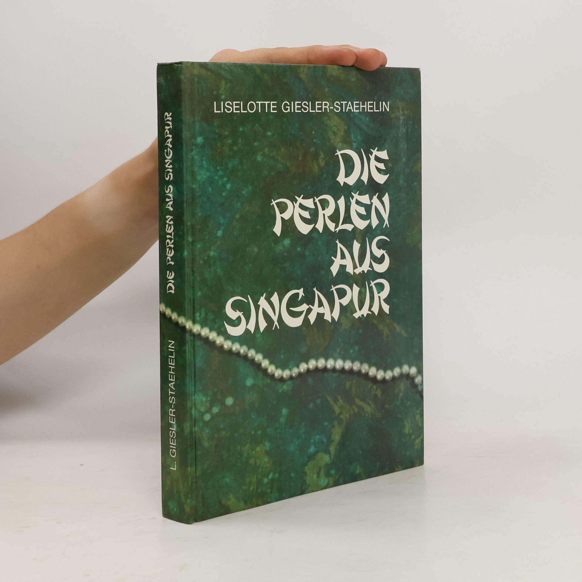 Liselotte Giesler-Staehelin Die Perlen aus Singapur