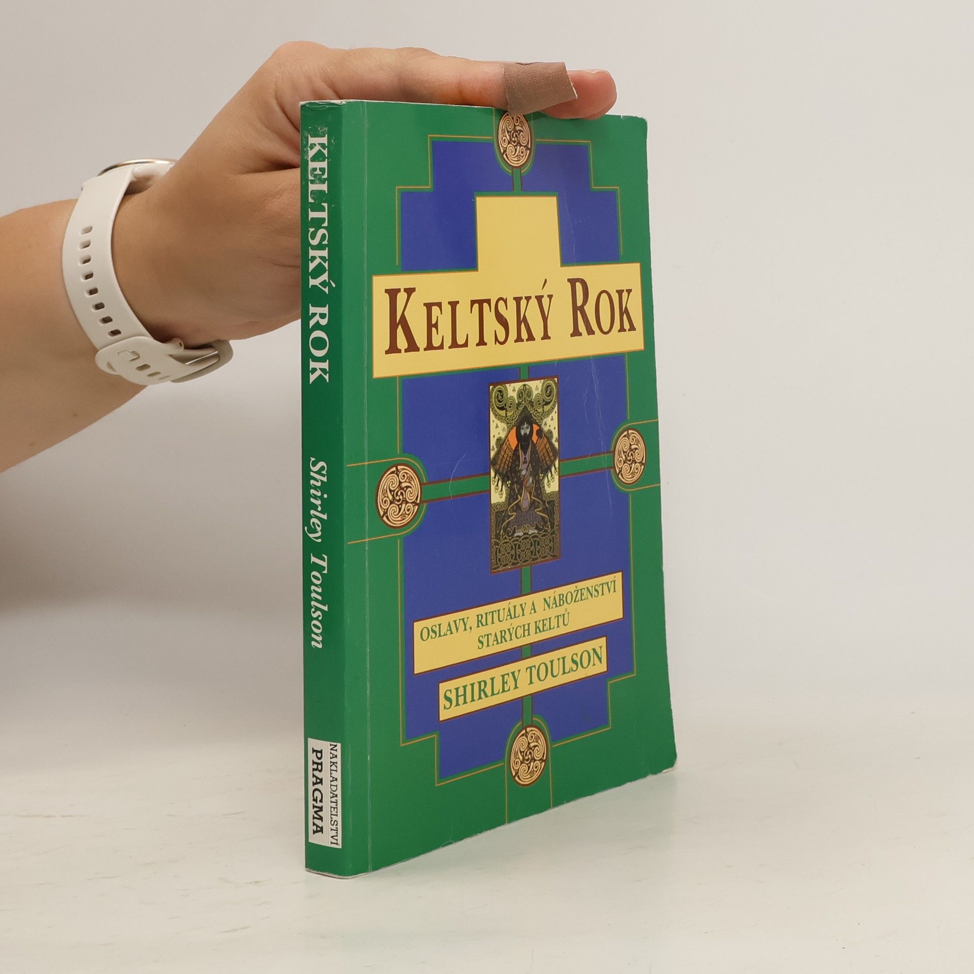 Toulson Shirley Keltský rok. Oslavy, rituály a náboženství starých Keltů