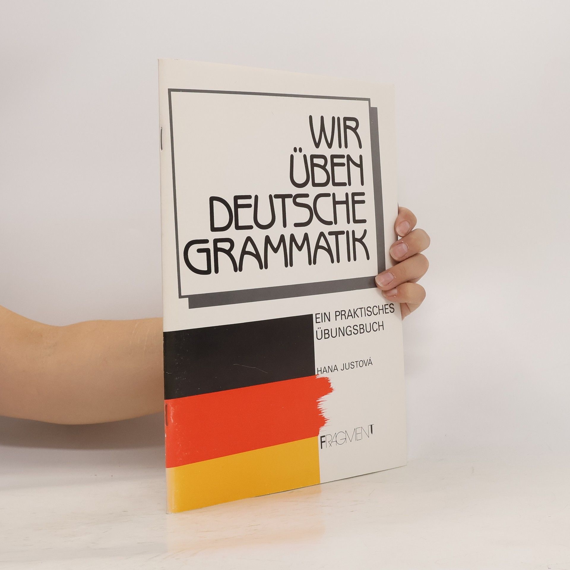 Hana Justová Wir üben deutsche Grammatik (pracovní sešit)