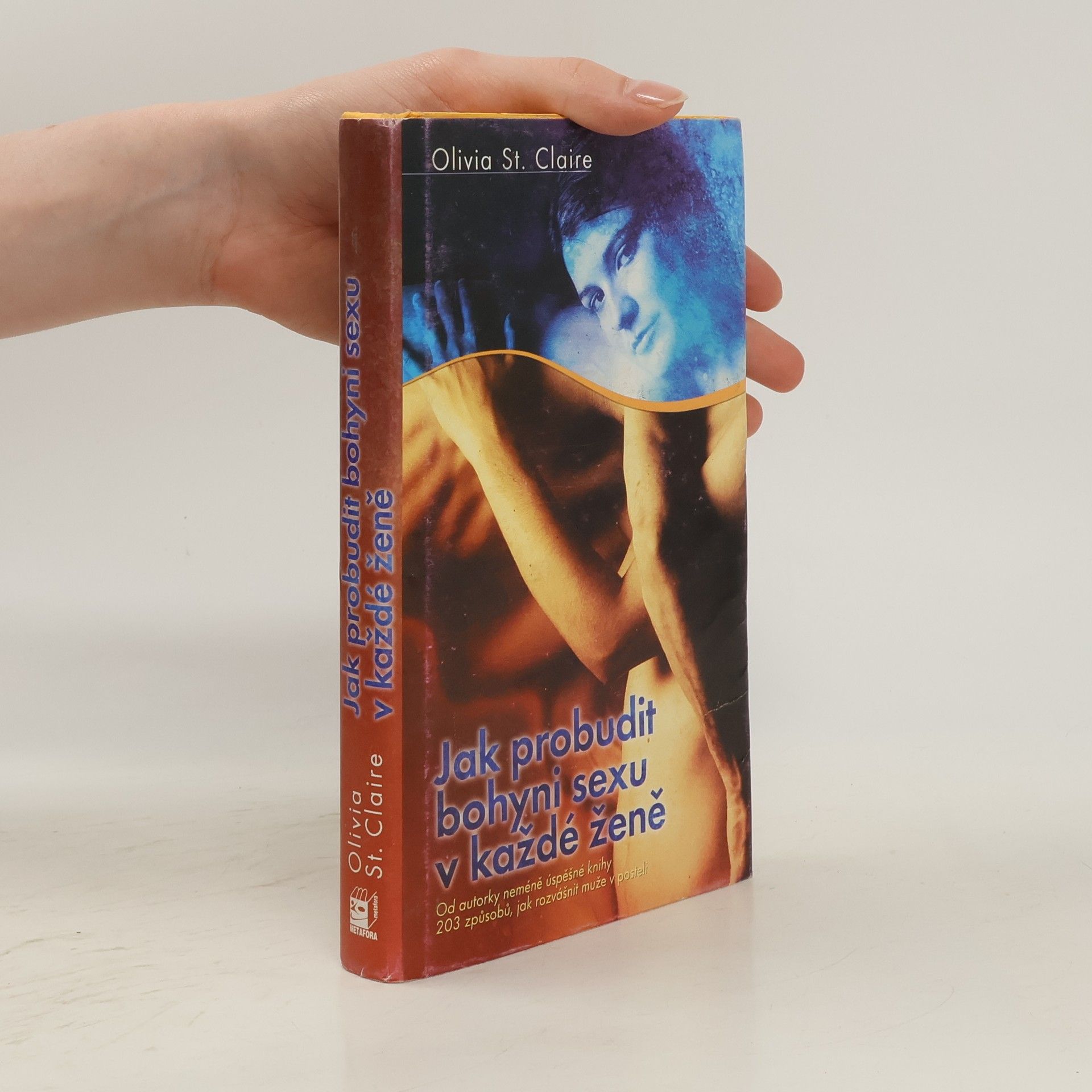Olivia St Claire Jak probudit bohyni sexu v každé ženě